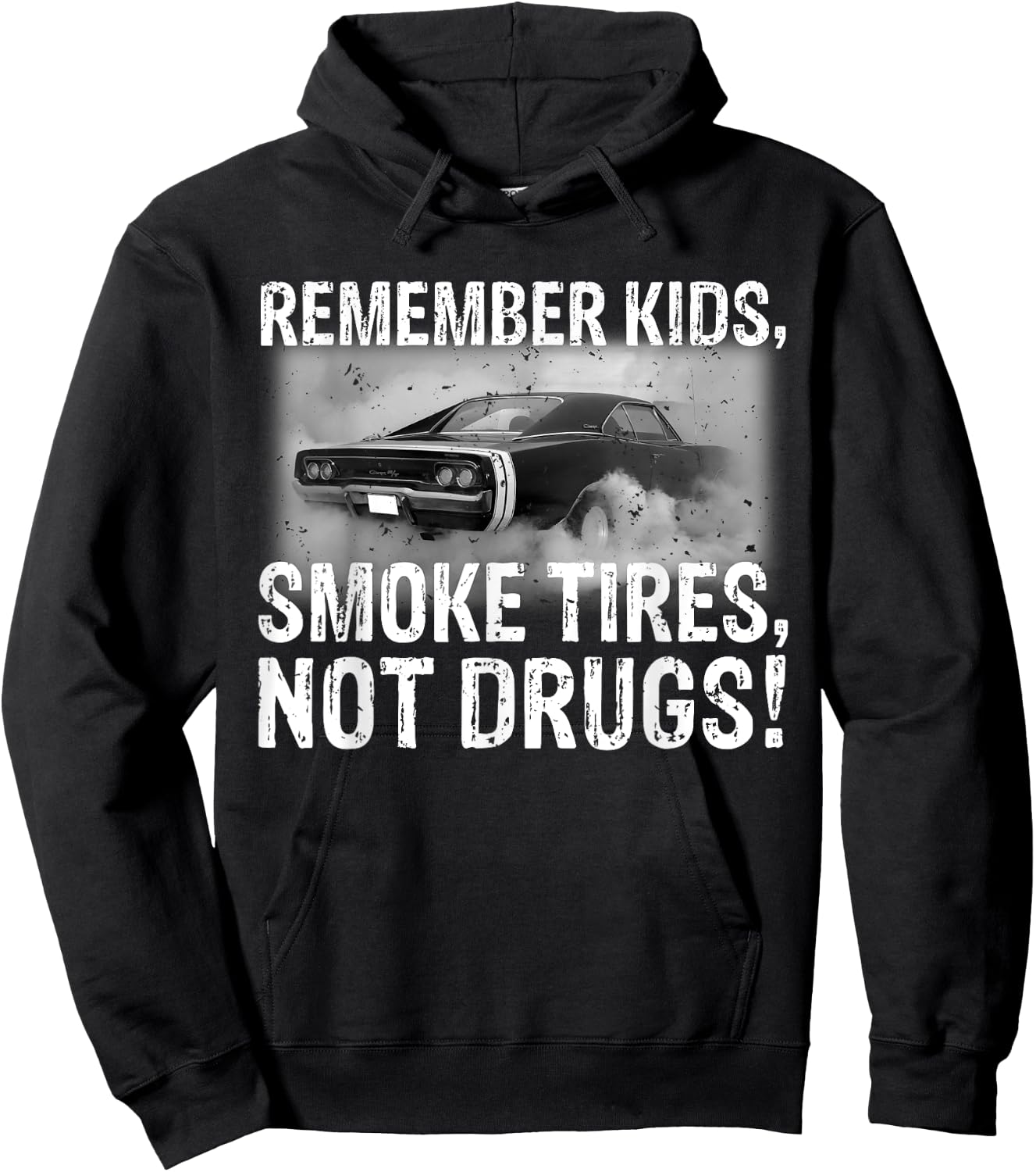 Remember Kids Smoke Tires Not Drugs Car Hoodie - Hoodie | Black
