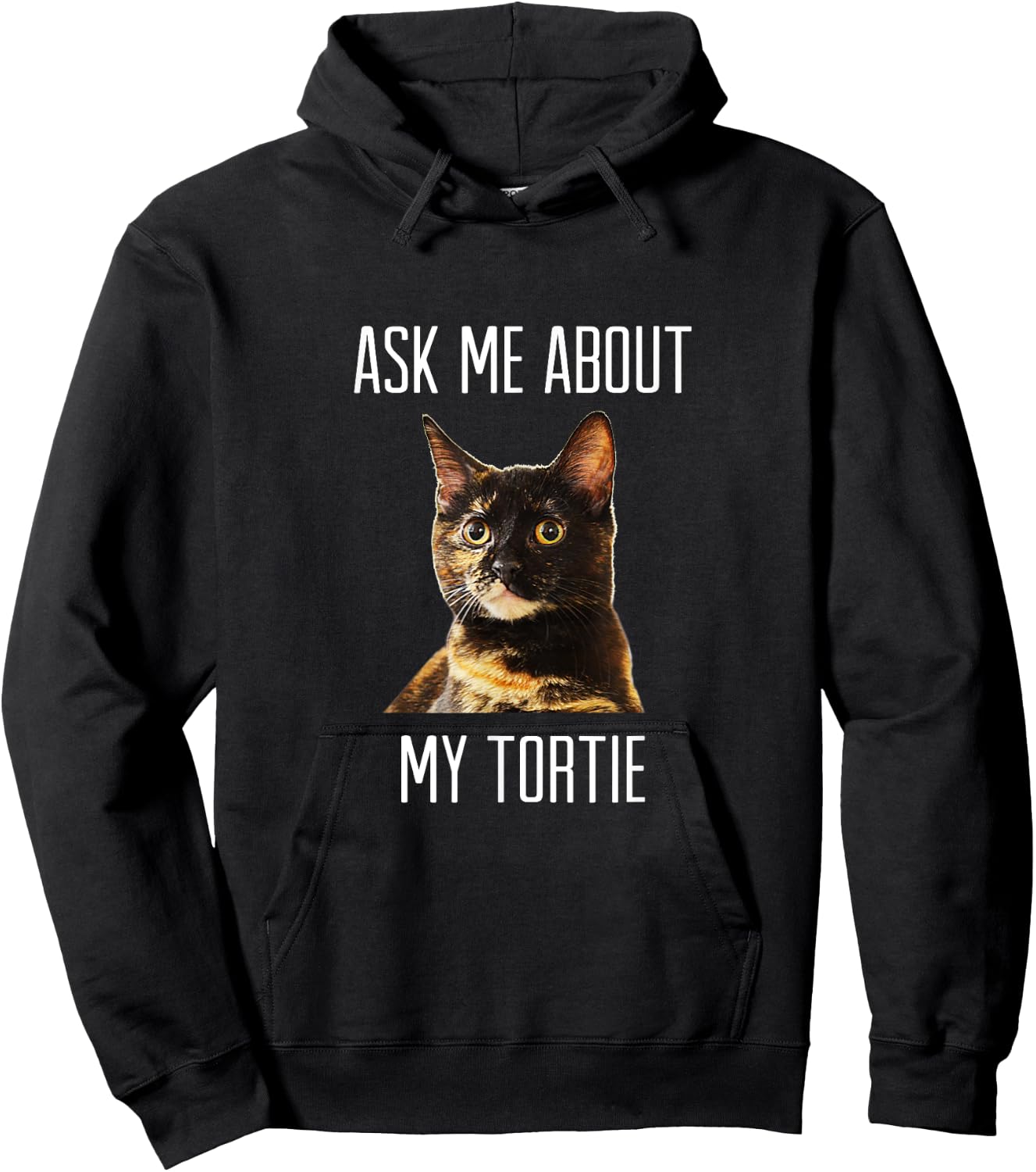 Ask Me About My Tortie - Tortoiseshell Cat Men Women Hoodie - Hoodie | Black
