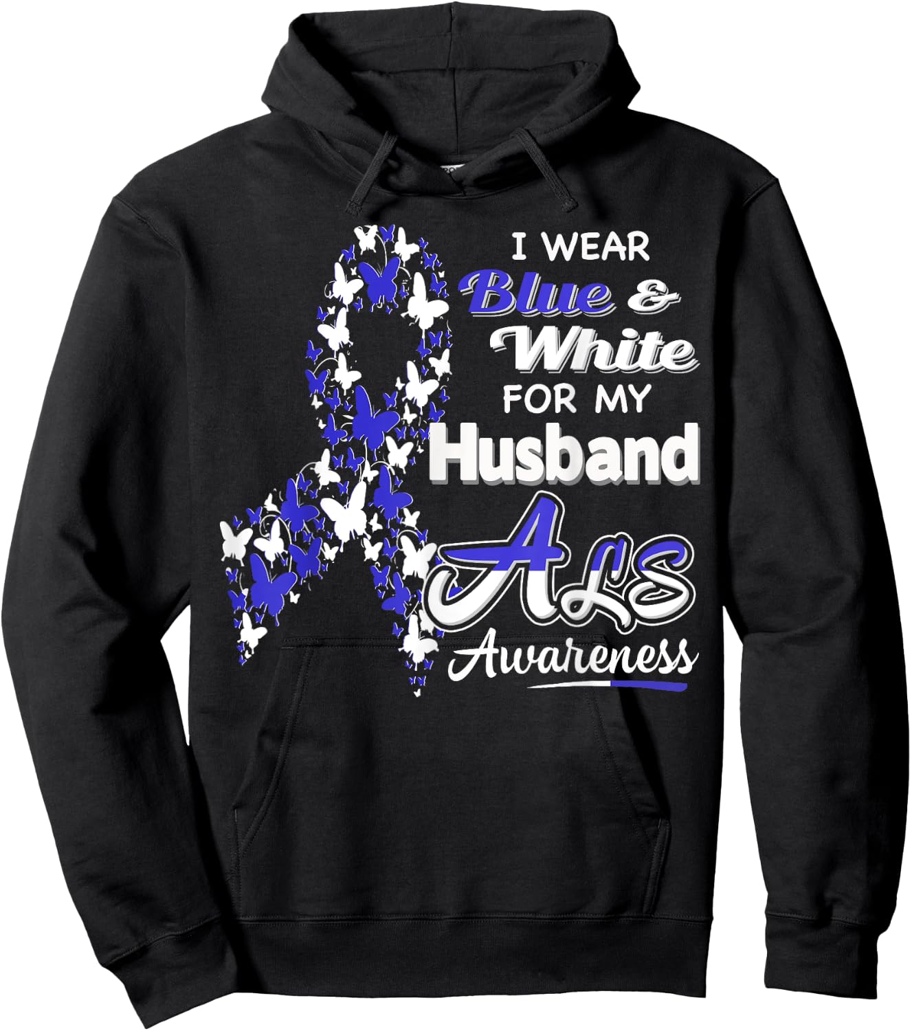 I wear Blue and White for my Husband - ALS Awareness shirt Hoodie - Hoodie | Black