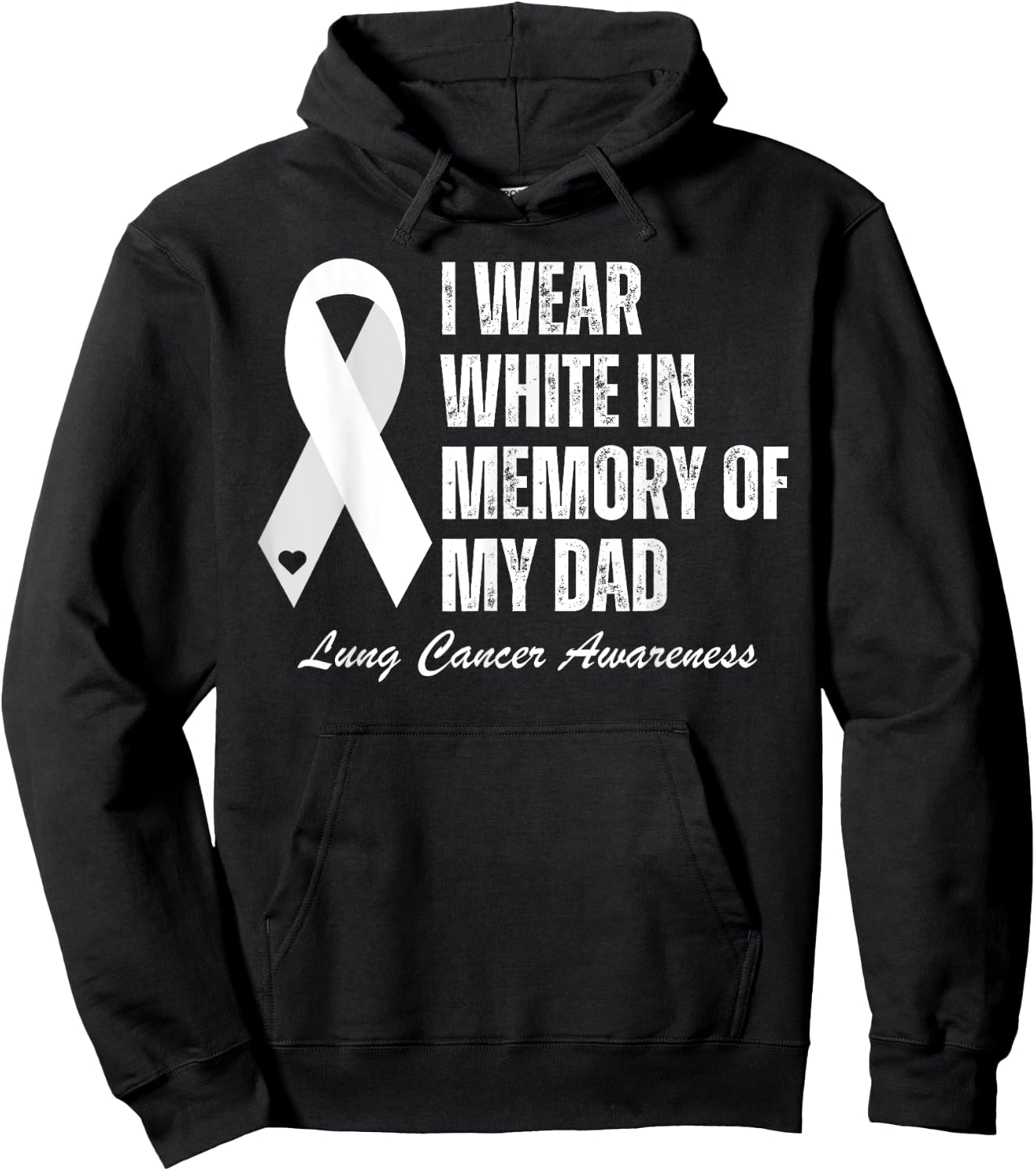I Wear White In Memory Of My Dad Lung Cancer Awareness Hoodie - Hoodie | Black