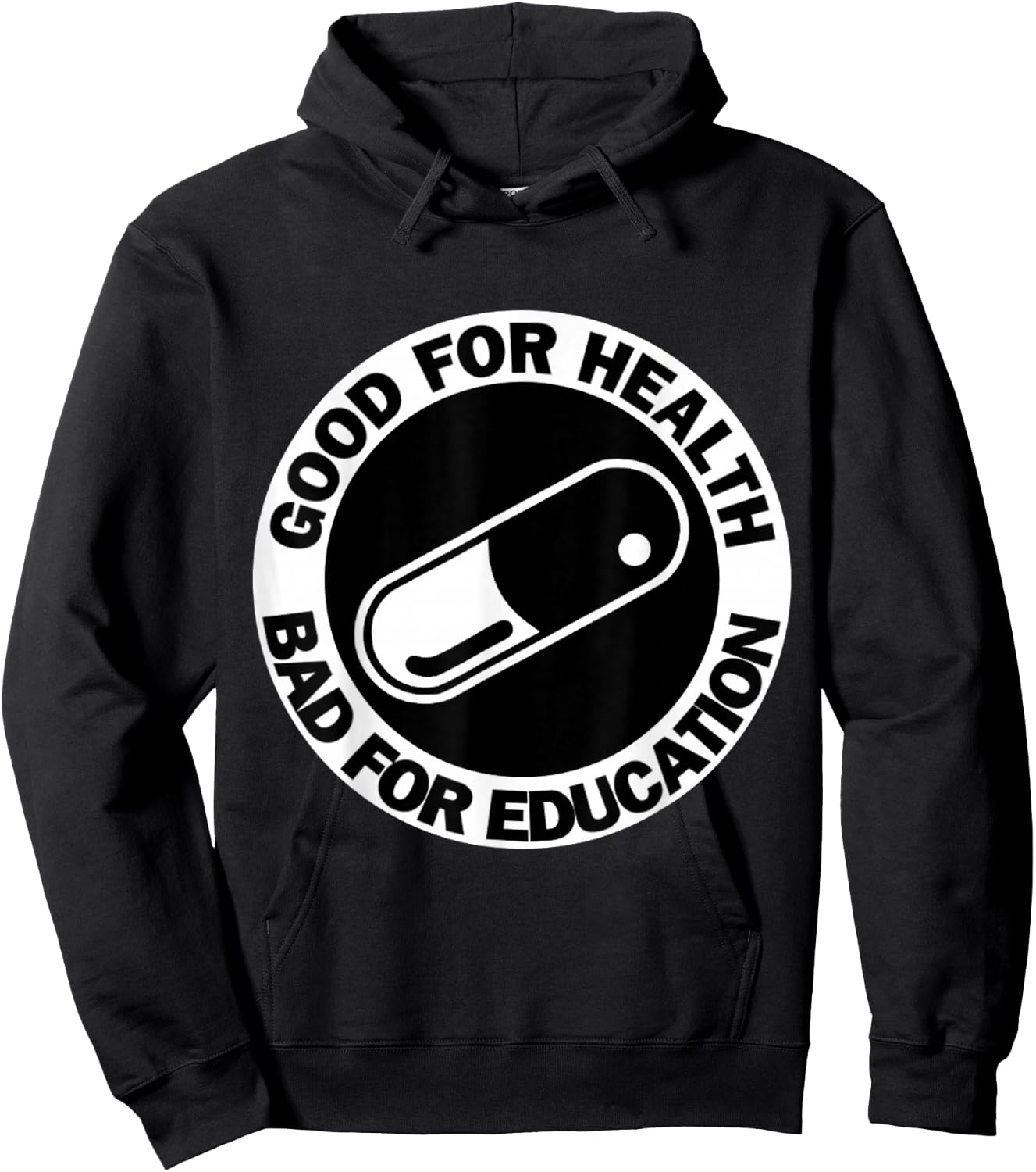 Good for health Bad for education- pill|capsule|akiha Hoodie - Hoodie | Black