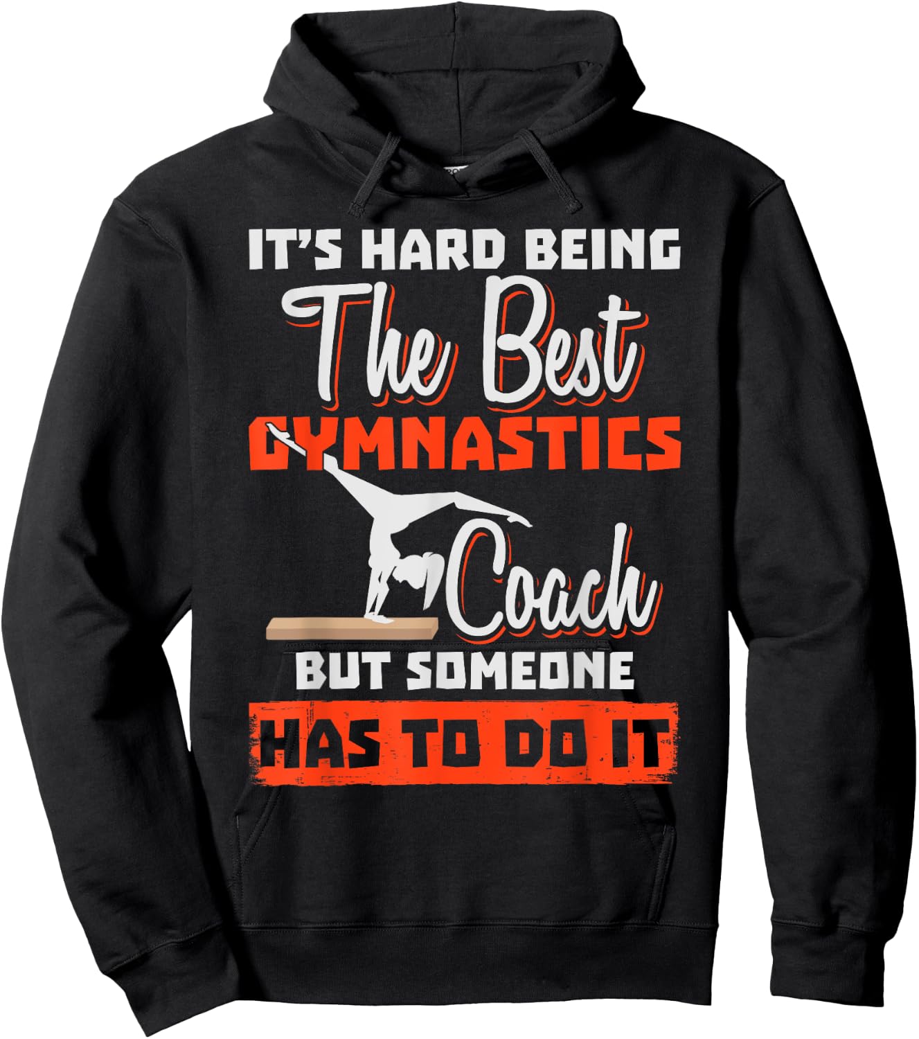 Gymnastics Coach - It's Hard Being The Best Hoodie - Hoodie | Black