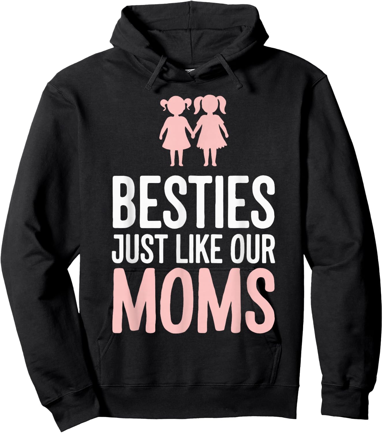 Besties Just Like Our Moms Hoodie - Hoodie | Black