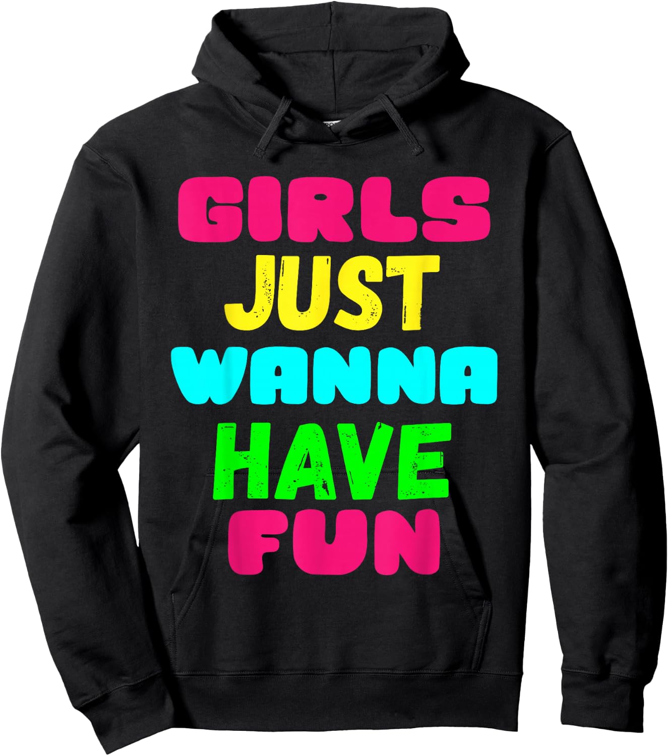 Girls Just Wanna Have Fun Shirt Gift Hoodie - Hoodie | Black