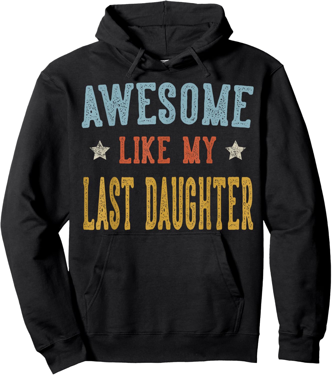 Awesome Like My Last Daughter Retro Vintage Hoodie - Hoodie | Black