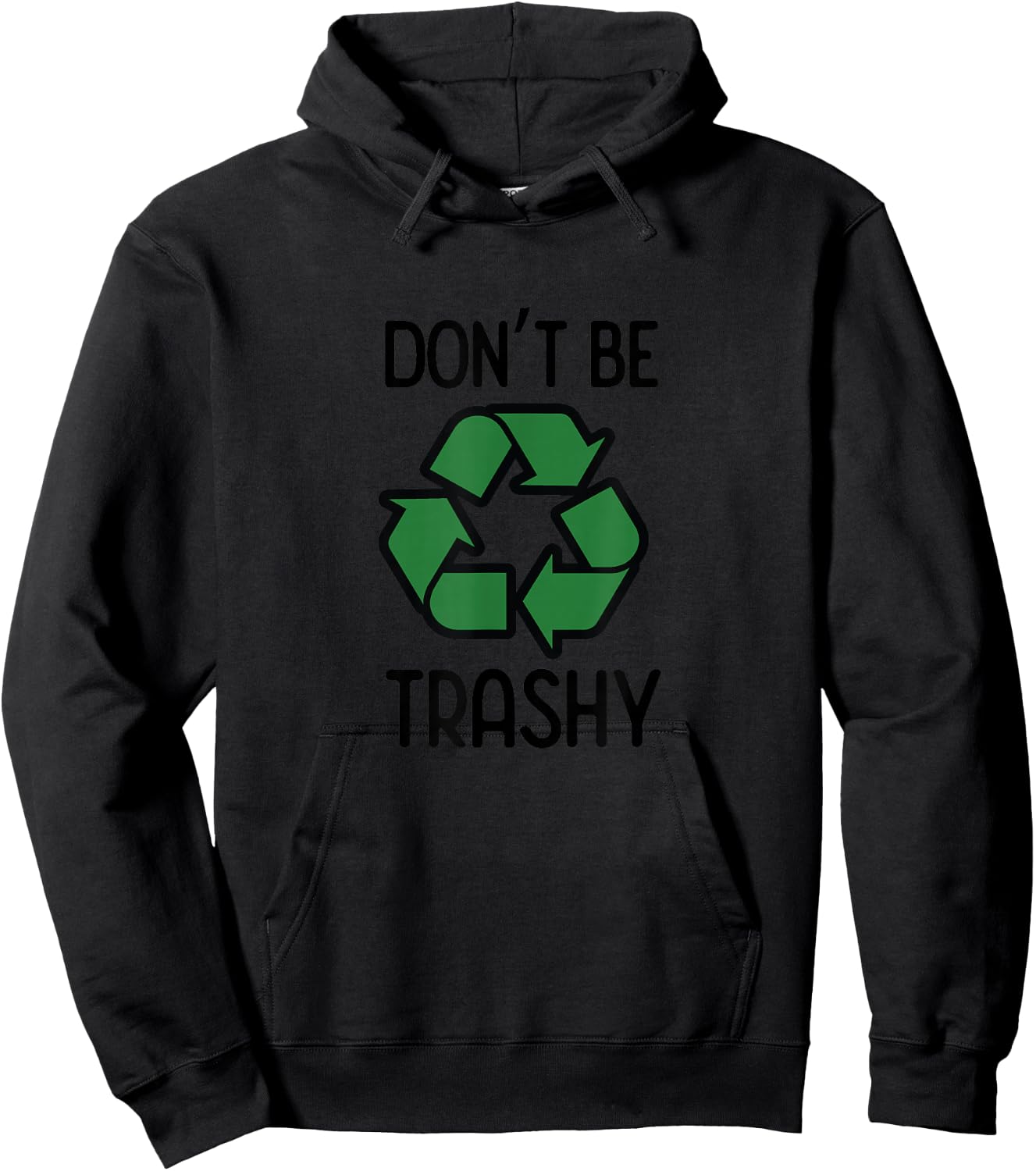 Don't Be Trashy Recycle Hoodie - Hoodie | Black