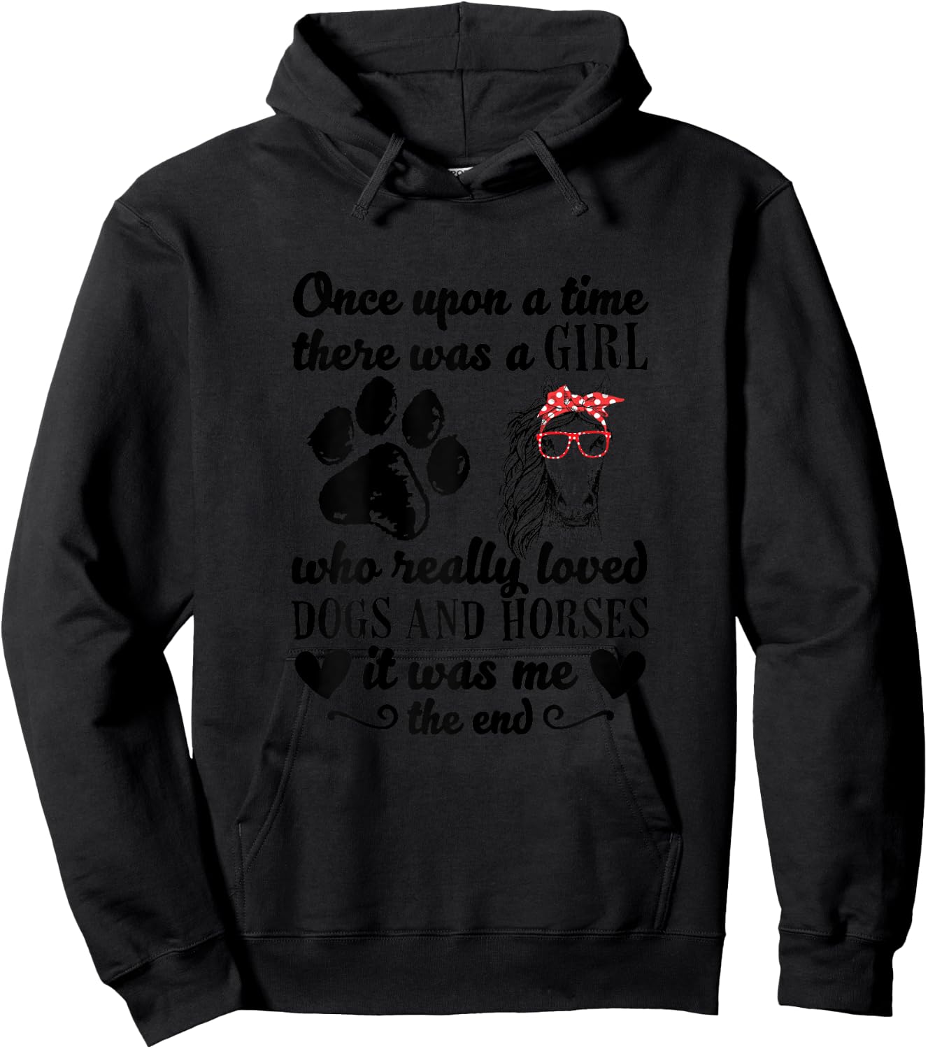 There Was A Girl Who Really Loved Dogs And Horses It Was Me Hoodie - Hoodie | Black