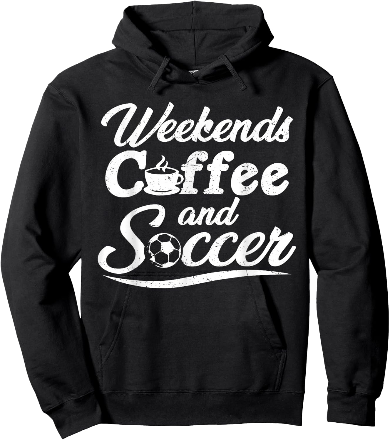 Weekends Coffee and Soccer, Fun Soccer Dad Coffee and Soccer Hoodie - Hoodie | Black
