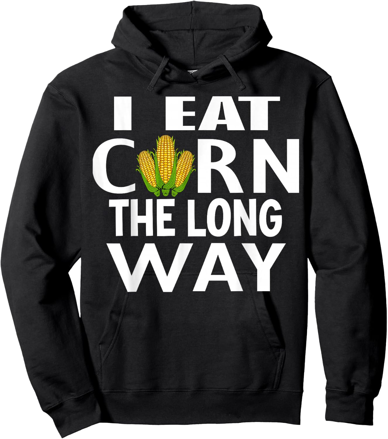 I Eat Corn The Long Way Inappropriate Embarrassing for Woman Hoodie - Hoodie | Black