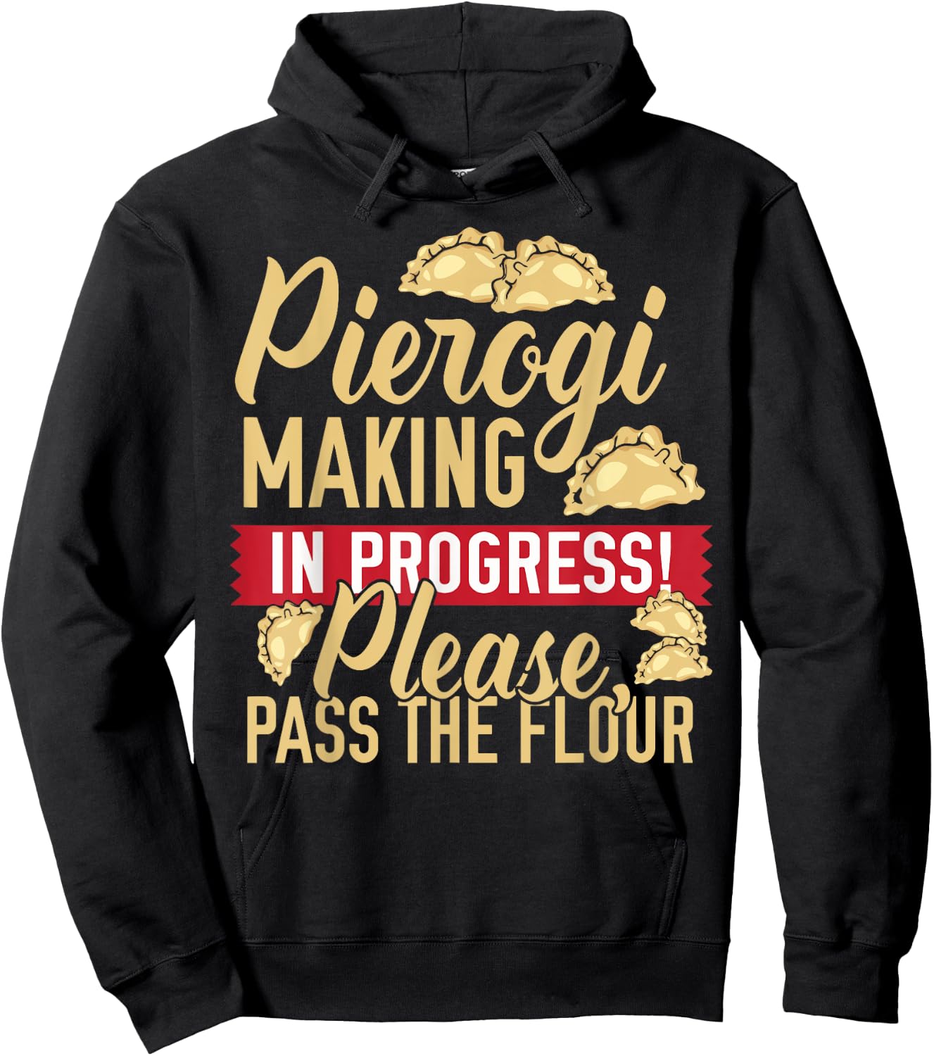 Pierogi Making In Progress Polish Food Love Hoodie - Hoodie | Black