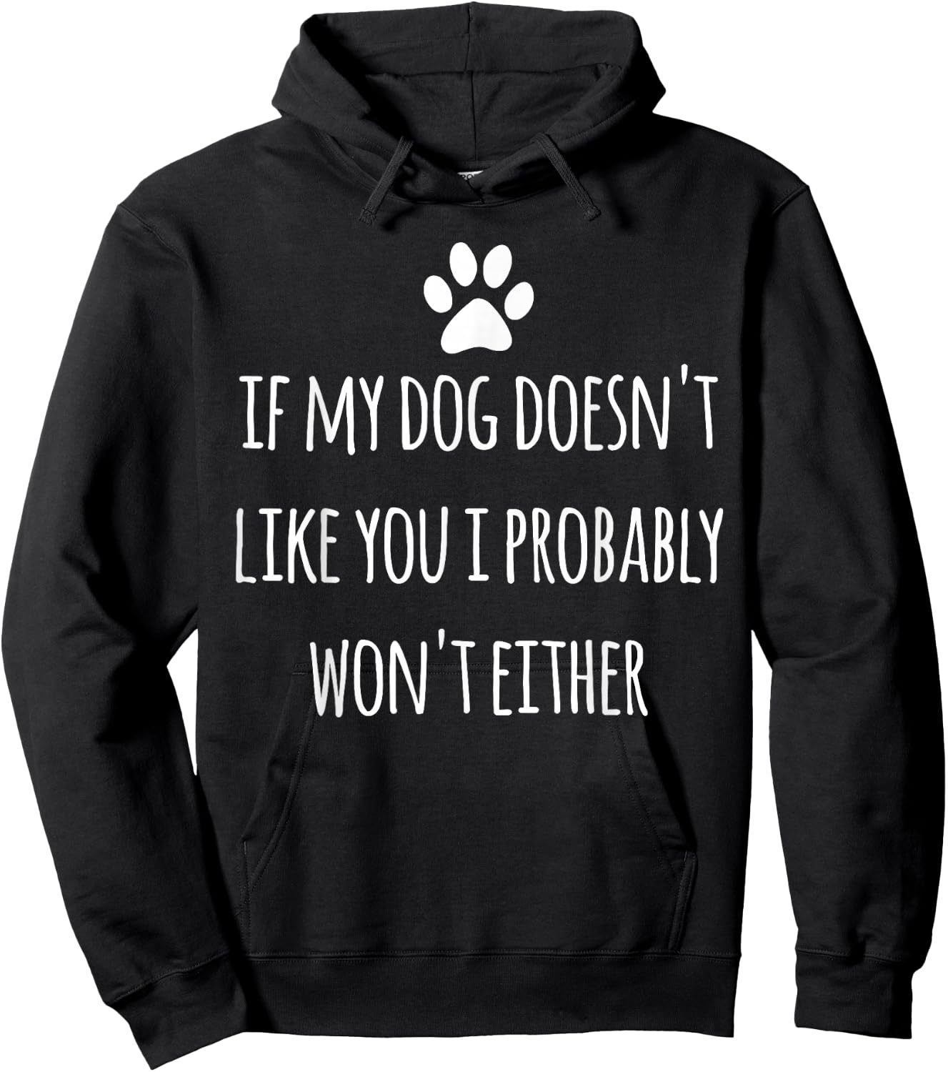 If My Dog Doesn't Like You Sarcastic Saying Funny Dog Owner Hoodie - Hoodie | Black