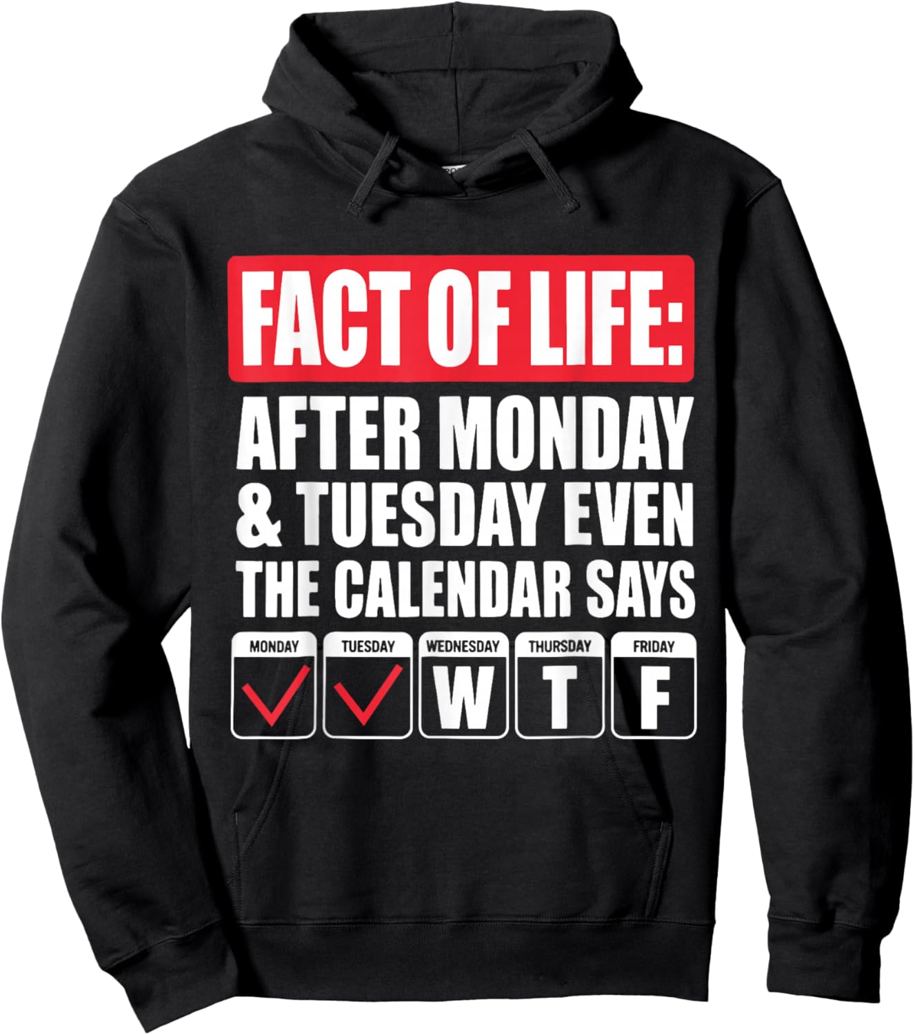 Funny Trending A Fact of Life After Monday The Calendar Says Hoodie - Hoodie | Black