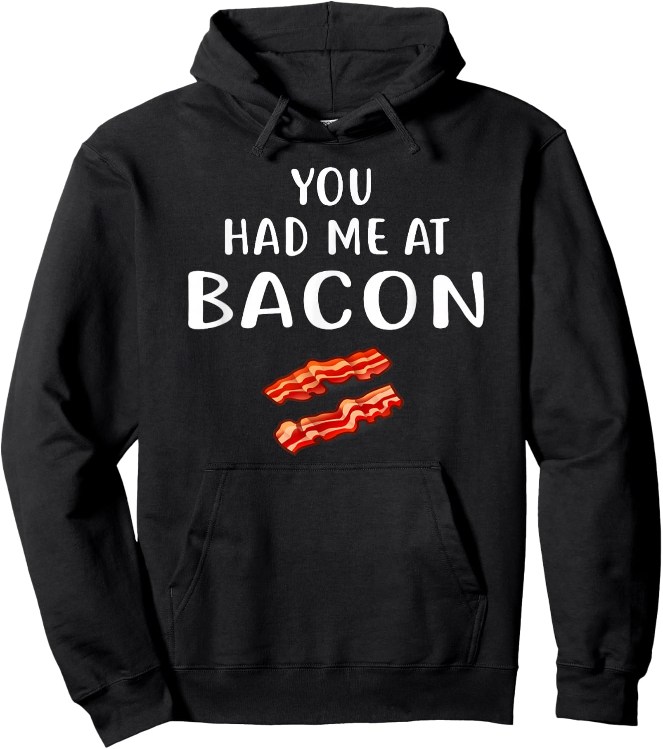 You Had Me at Bacon Shirt Bacon Clothing Funny Bacon Hoodie - Hoodie | Black