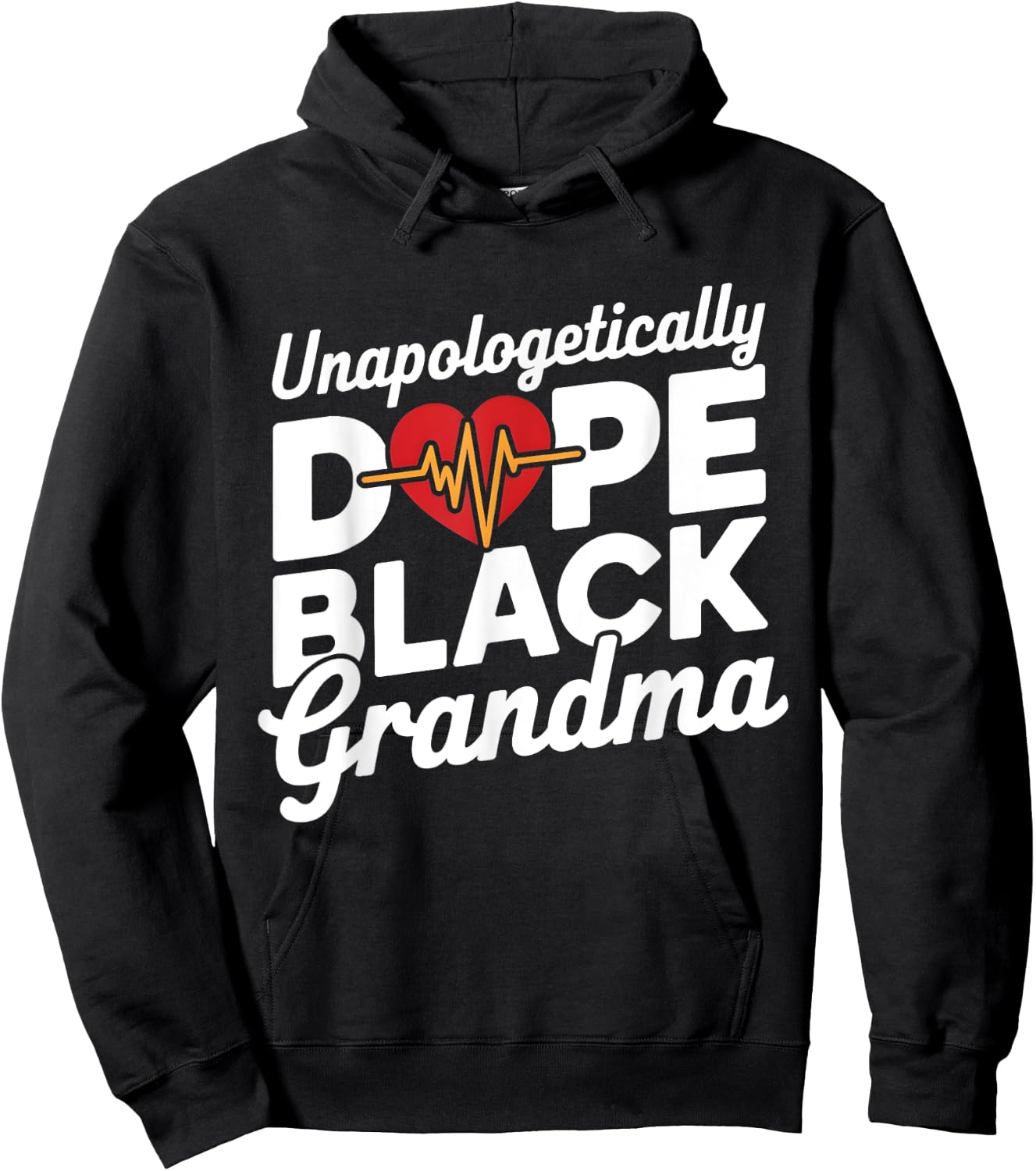 Unapologetic Dope Black Grandma Black HIstory Grandmother Hoodie - Hoodie | Black