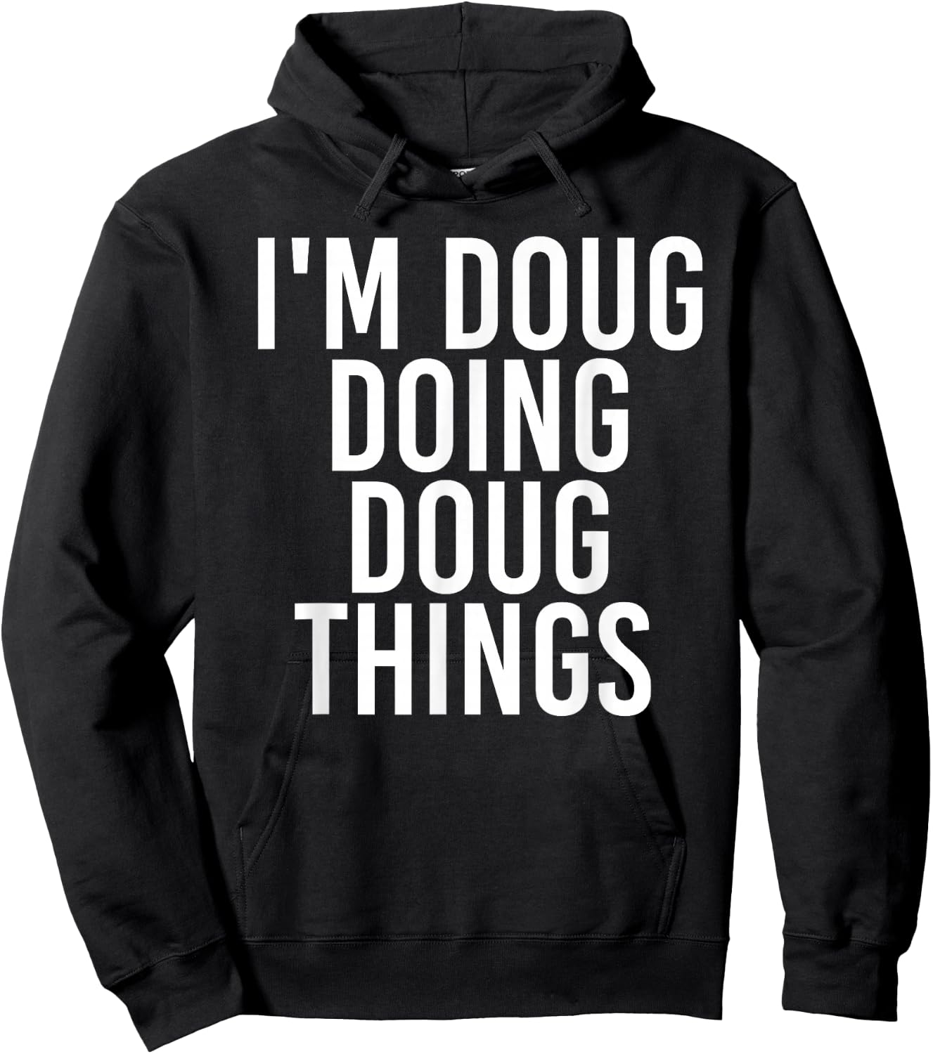 Sarcastic Personalized Name Text Christmas Lovers I'M DOUG DOING DOUG THINGS Funny Birthday Name Gift Hoodie - Hoodie | Black