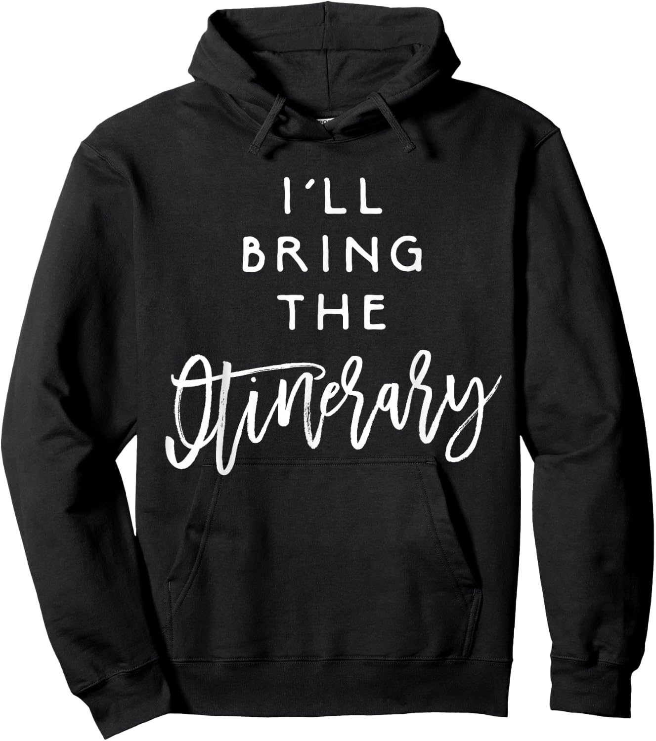 I'll Bring The Itinerary Funny Group Planner Party Hoodie - Hoodie | Black