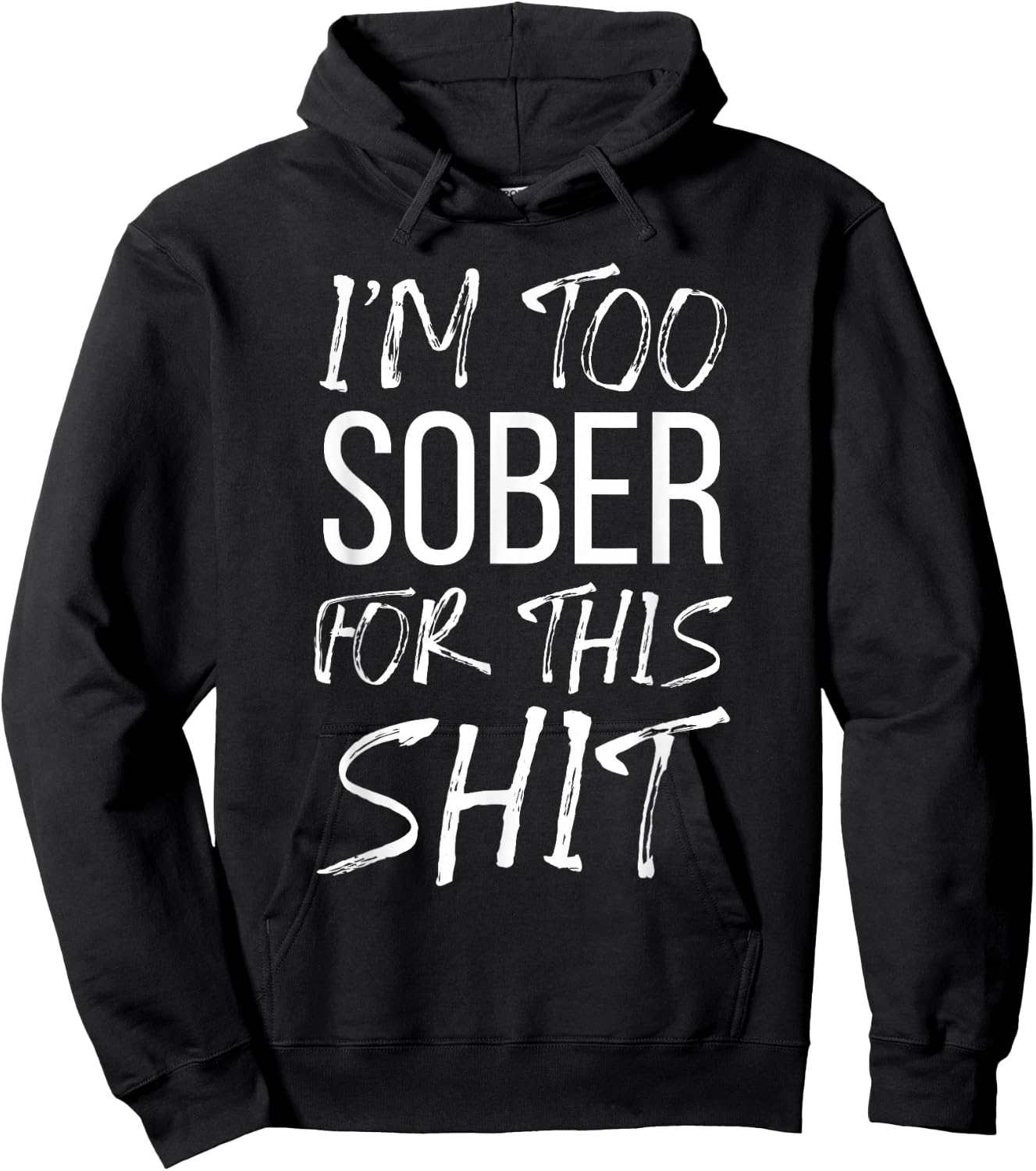 I'm Too Sober For This Shit Funny Sobriety Party Beer 2021 Hoodie - Hoodie | Black
