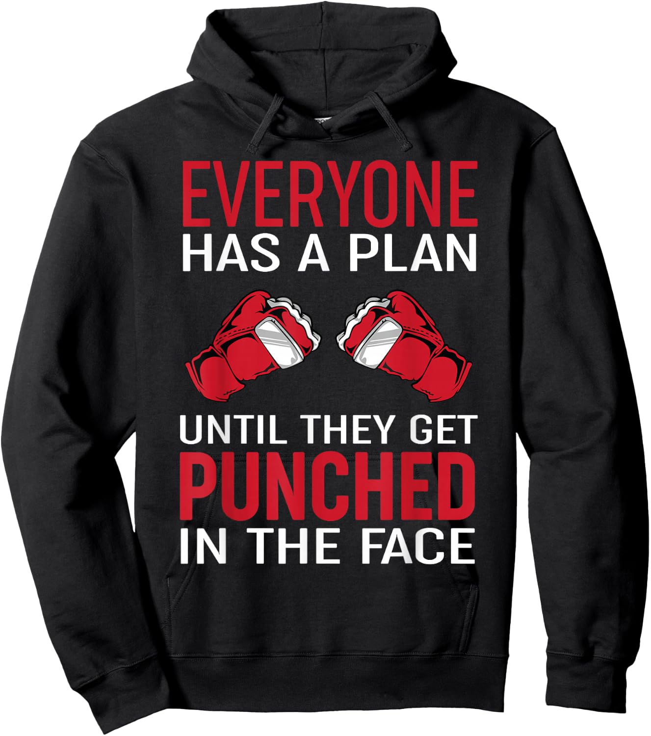Everyone Has A Plan Until They Get Punched in The Face Hoodie - Hoodie | Black