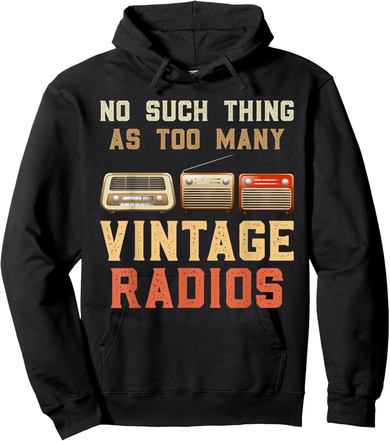 Radio Fan NO SUCH THING AS TOO MANY OLD RADIOS Collector Hoodie - Hoodie | Black