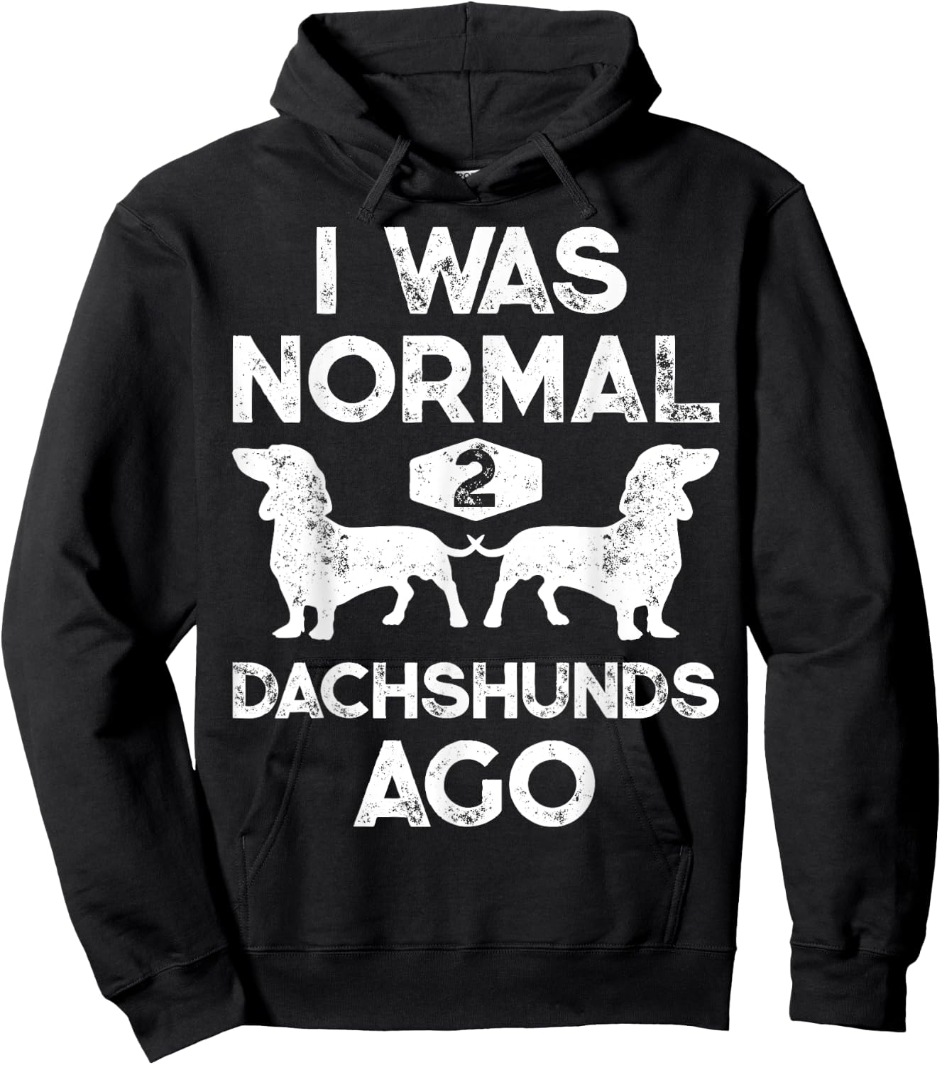 I Was Normal 2 Dachshunds Ago Funny Dog Lover Gift Men Women Hoodie - Hoodie | Black