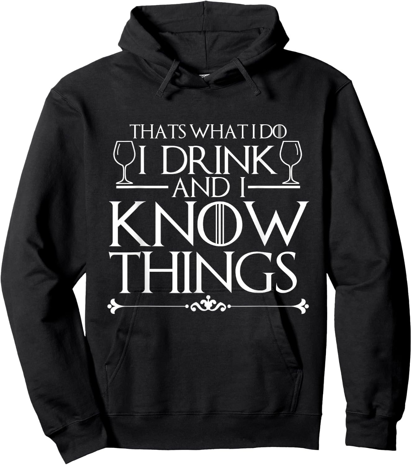 I Drink and I Know Things Shirt Hoodie - Hoodie | Black