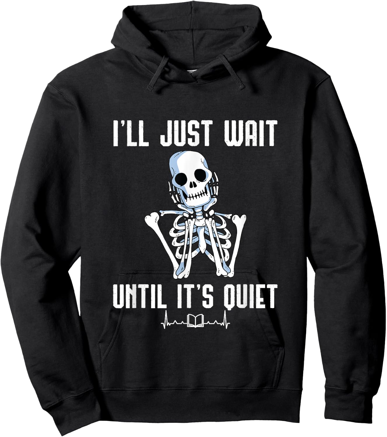 I'll Just Wait Until It's Quiet Halloween Skeleton Teacher Women Hoodie - Hoodie | Black