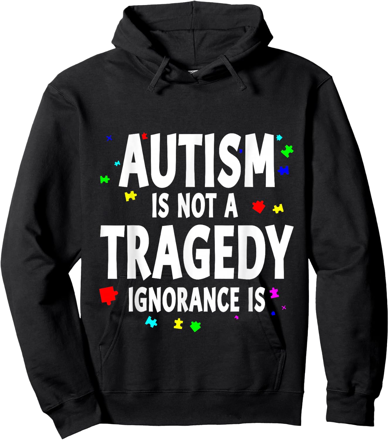 Autism Is Not A Tragedy Ignorance Is Support Hoodie - Hoodie | Black