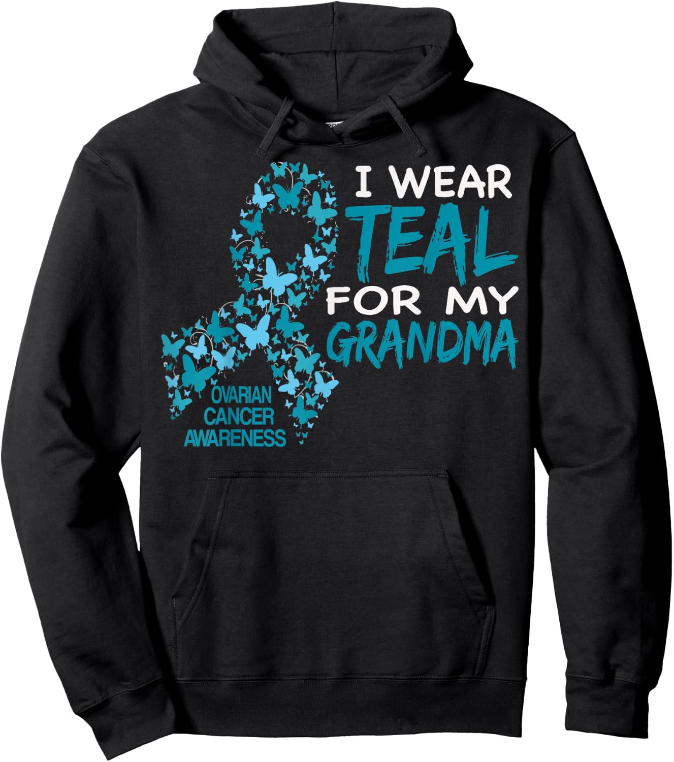 I Wear Teal For My Grandma Ovarian Cancer Awareness T Shirt Hoodie - Hoodie | Black