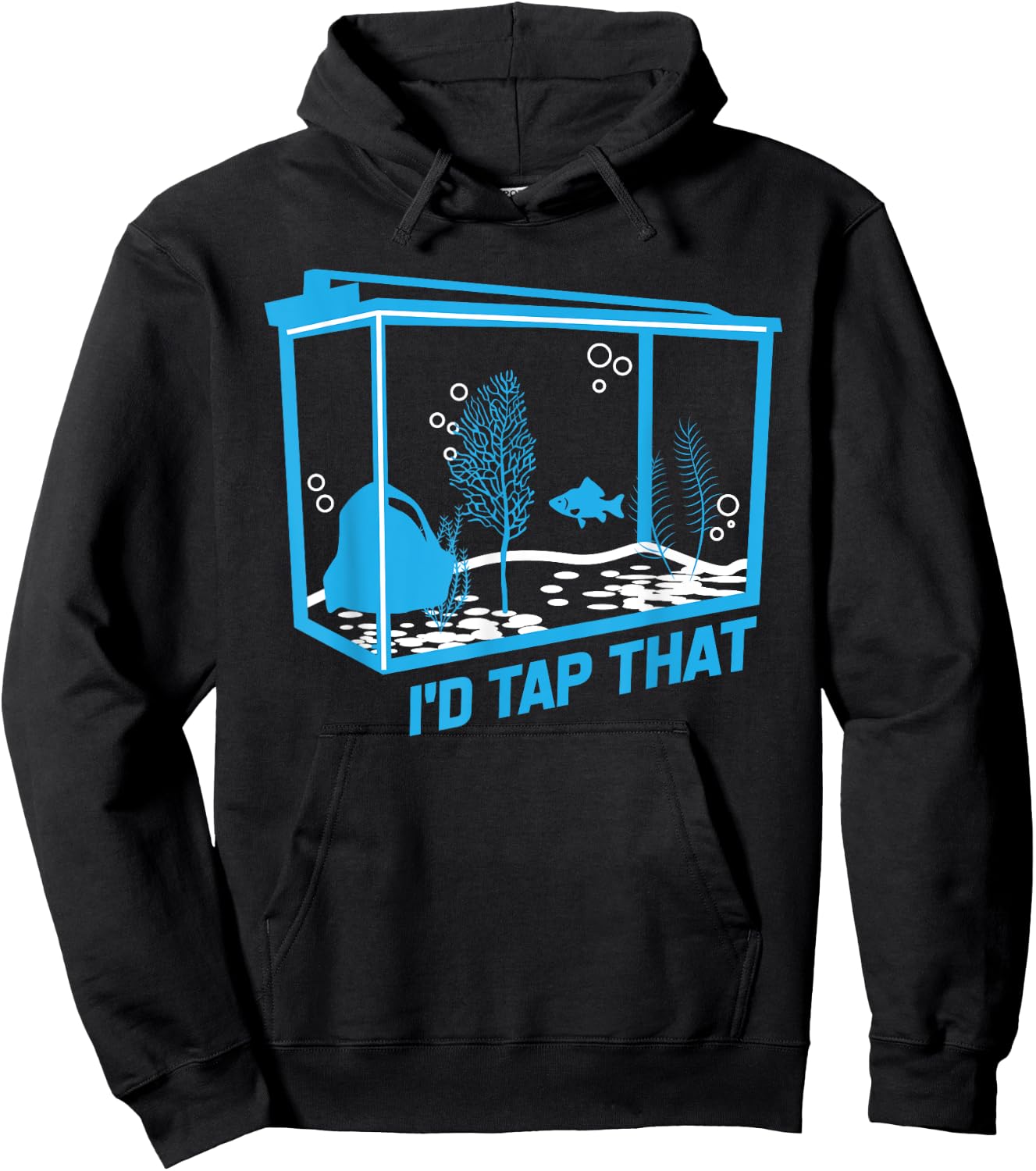 I'd tap that | aquarium lovers shirt Hoodie - Hoodie | Black