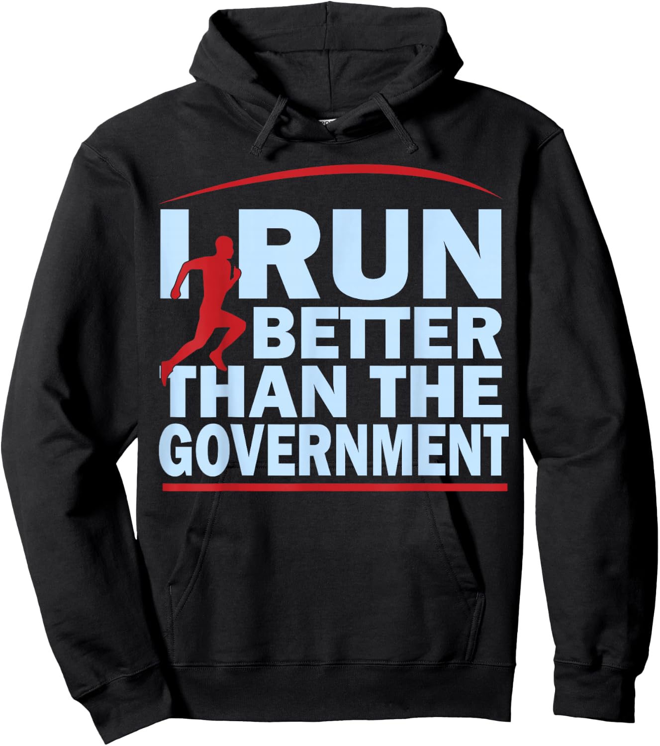 I Run Better Than The Government Shirt | Funny Runner Gifts Hoodie - Hoodie | Black