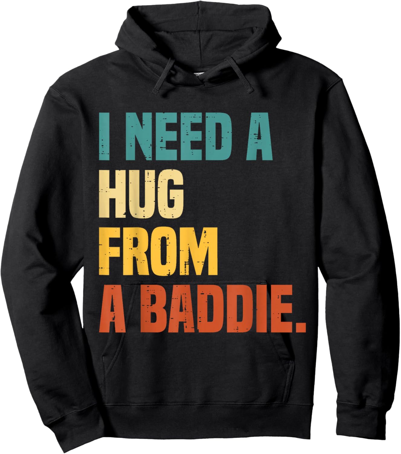 I Need a Hug from A Baddie Hoodie - Hoodie | Black