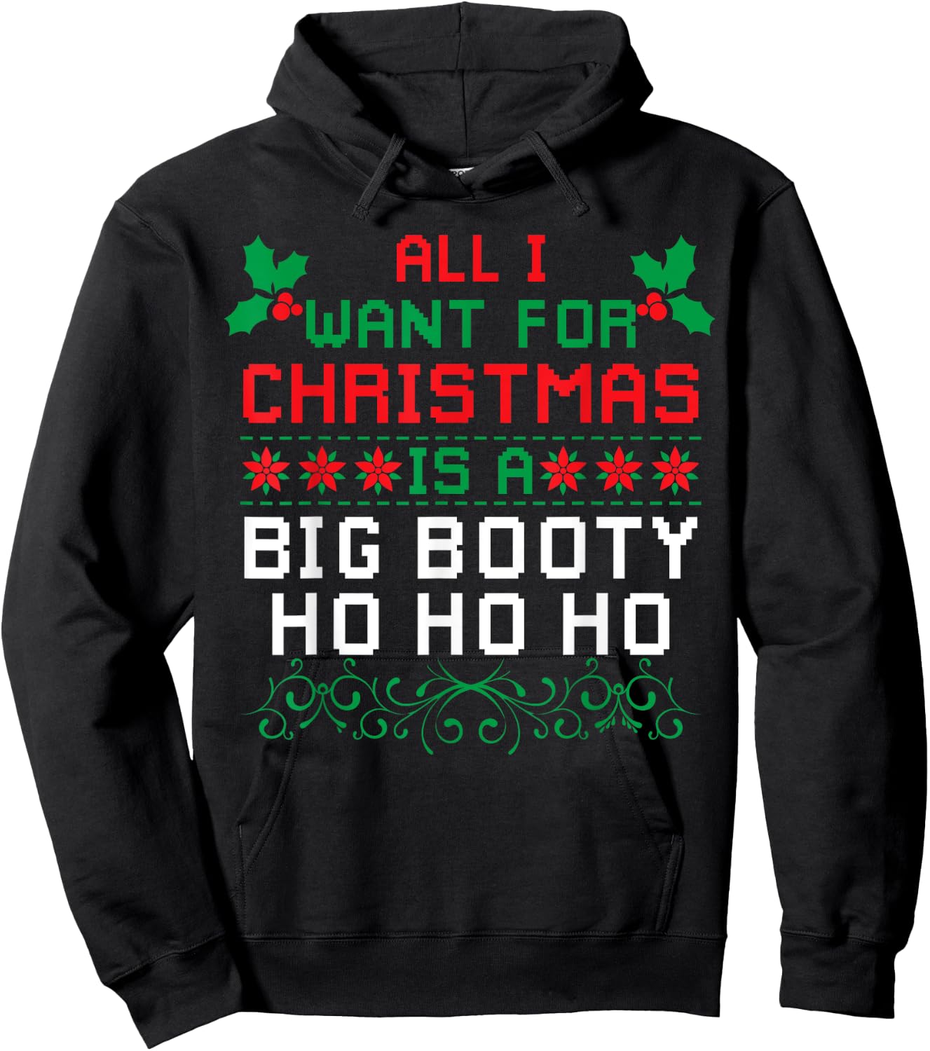All I Want For Christmas Is A Big Booty Ho Ho Ho Adult Santa Hoodie - Hoodie | Black
