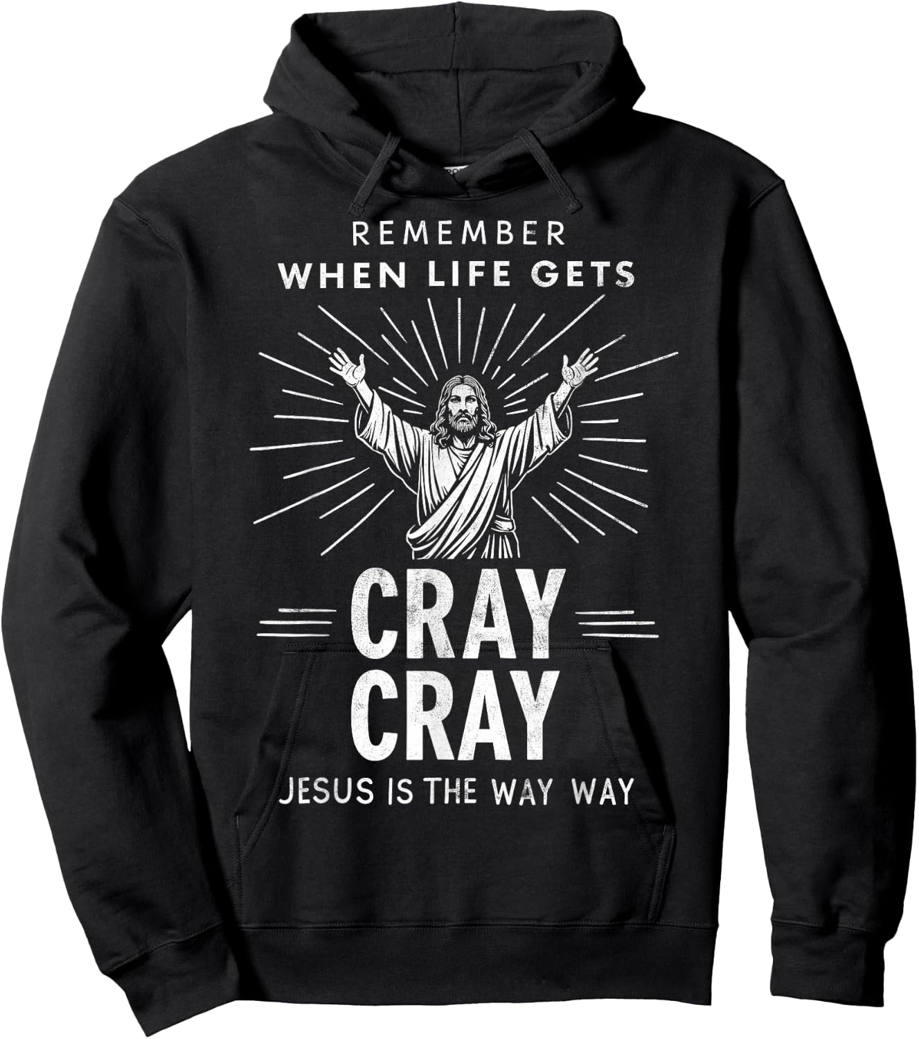 Remember When Life Gets Cray Cray Jesus is the Way Christmas Hoodie - Hoodie | Black