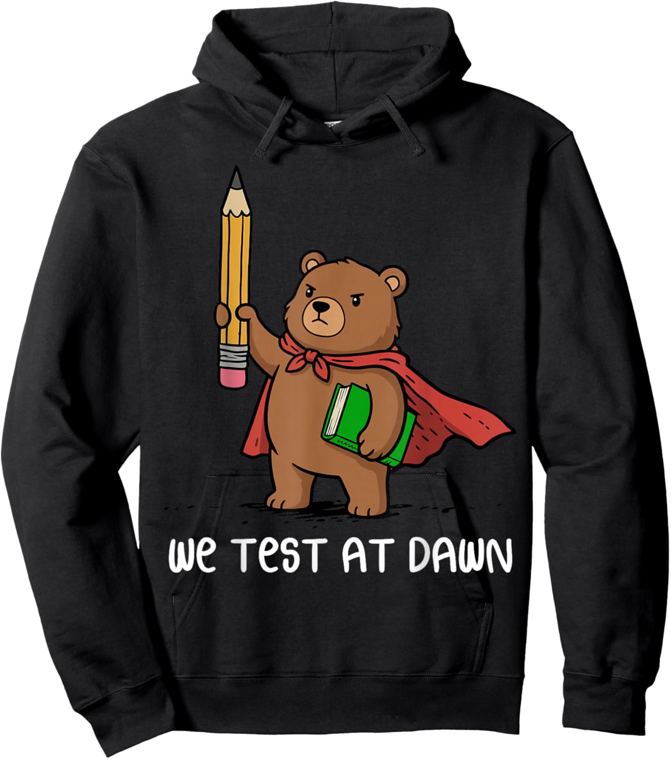 We Test At Dawn Funny Bear Teacher Test Day Hoodie - Hoodie | Black