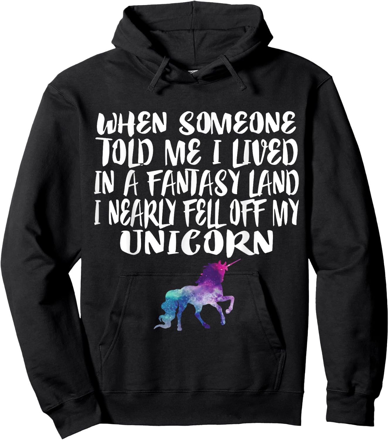 Lived In A Fantasy Land Fell off my Unicorn Funny Quote Hoodie - Hoodie | Black