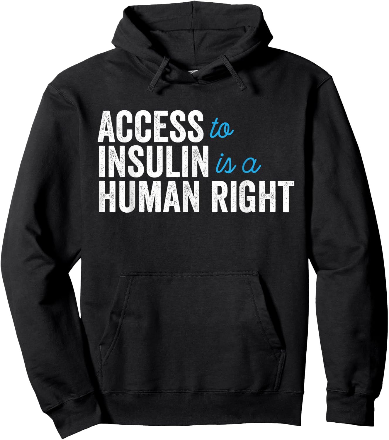 Type 1 Diabetes Support | Access To Insulin Is A Human Right Hoodie - Hoodie | Black