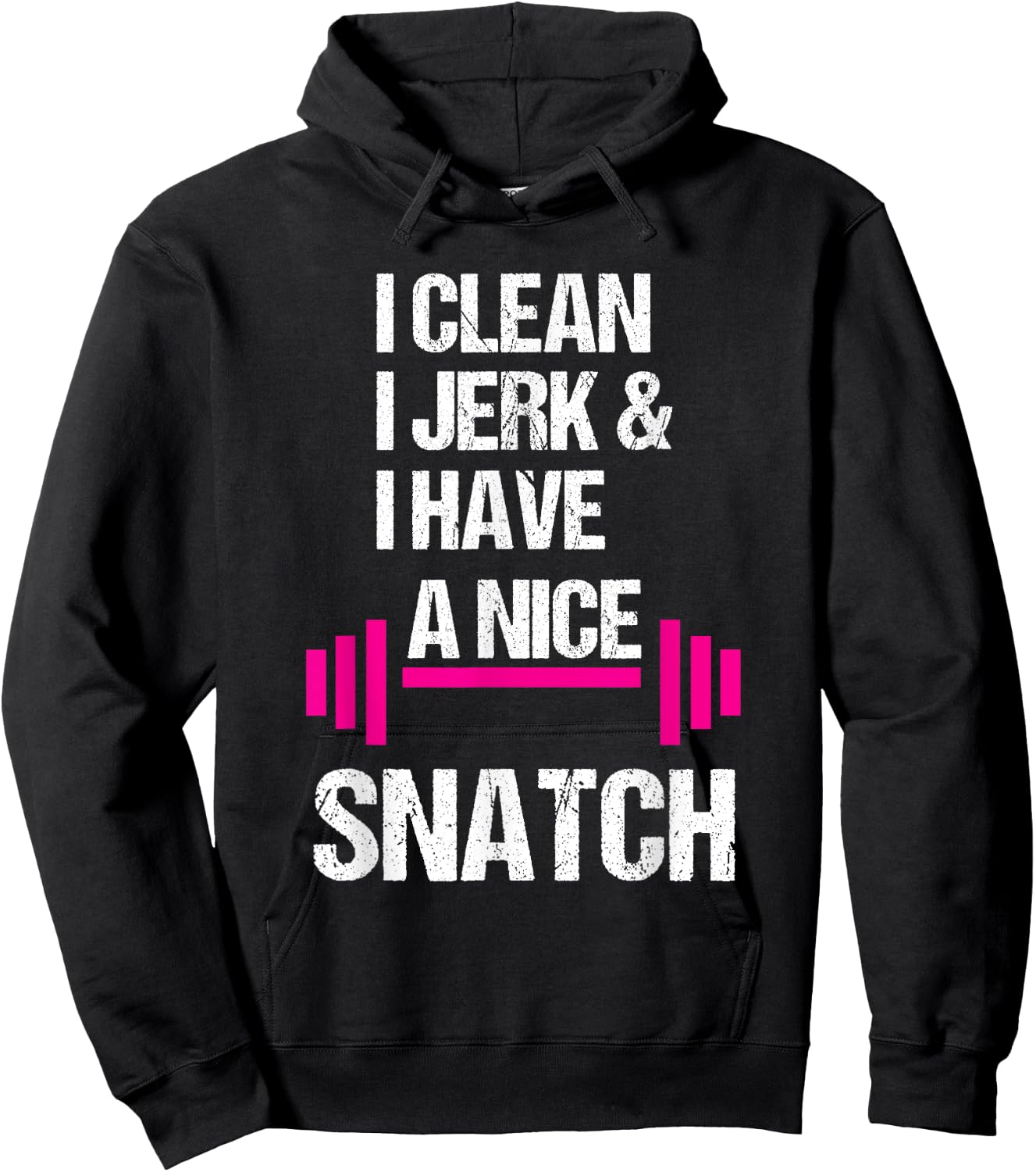 I Clean Jerk Have Nice Snatch Funny Gym Training Crossfit Hoodie - Hoodie | Black