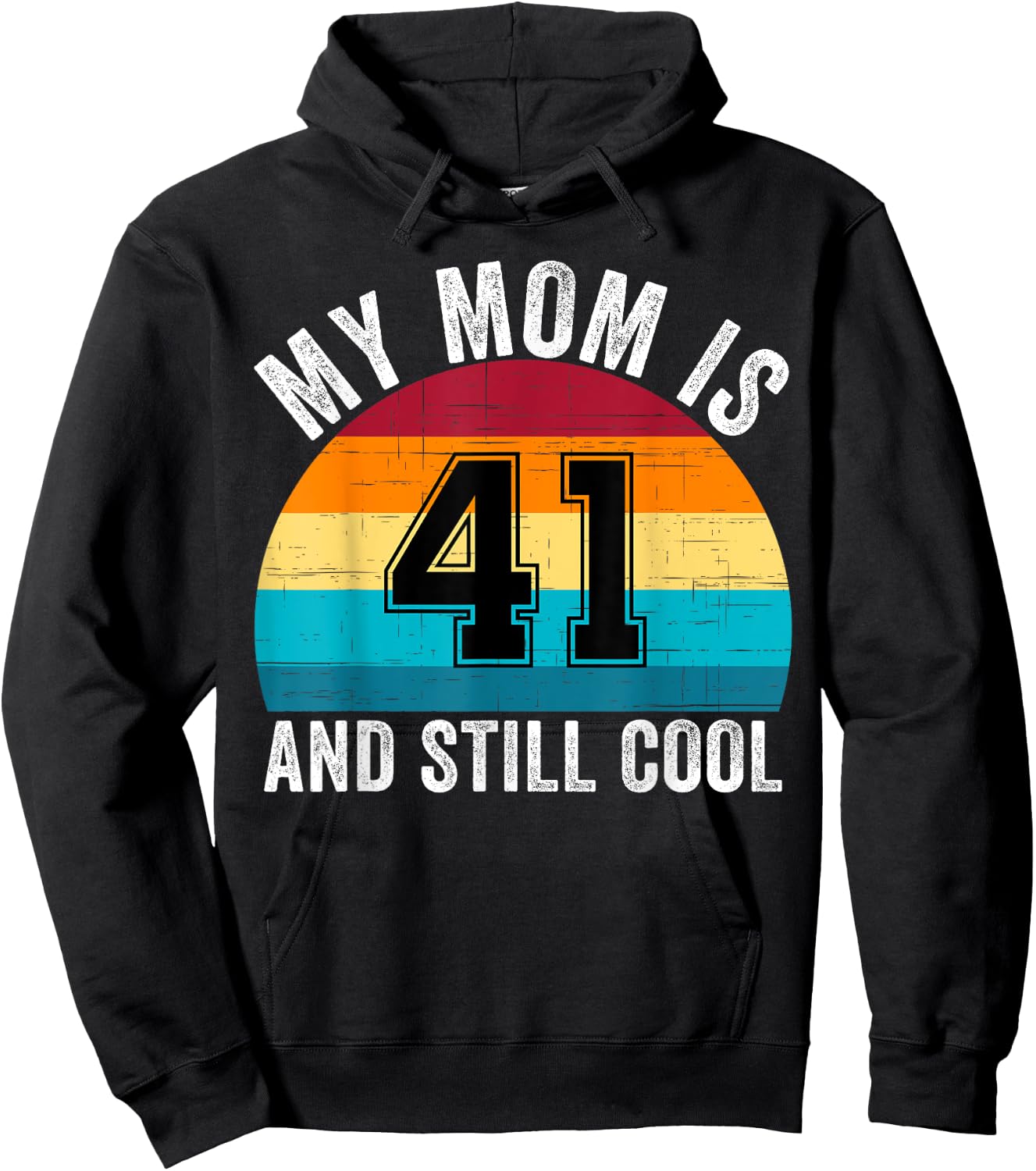 My Mom Is 41 And Still Cool, 41th Retro Birthday Mom Mommy Hoodie - Hoodie | Black