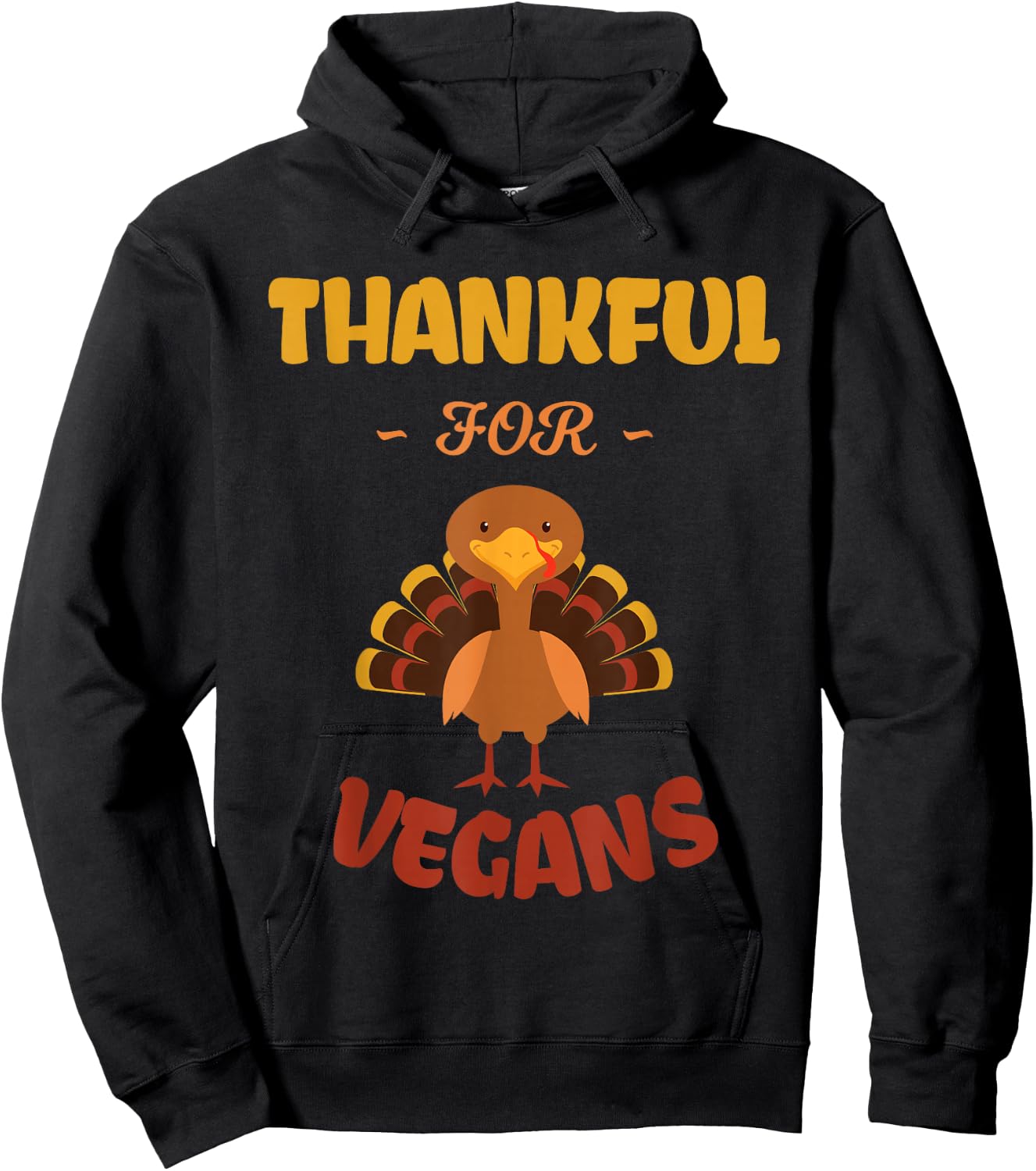 Thankful For Vegans Meat Free No Turkey Vegan Thanksgiving Hoodie - Hoodie | Black
