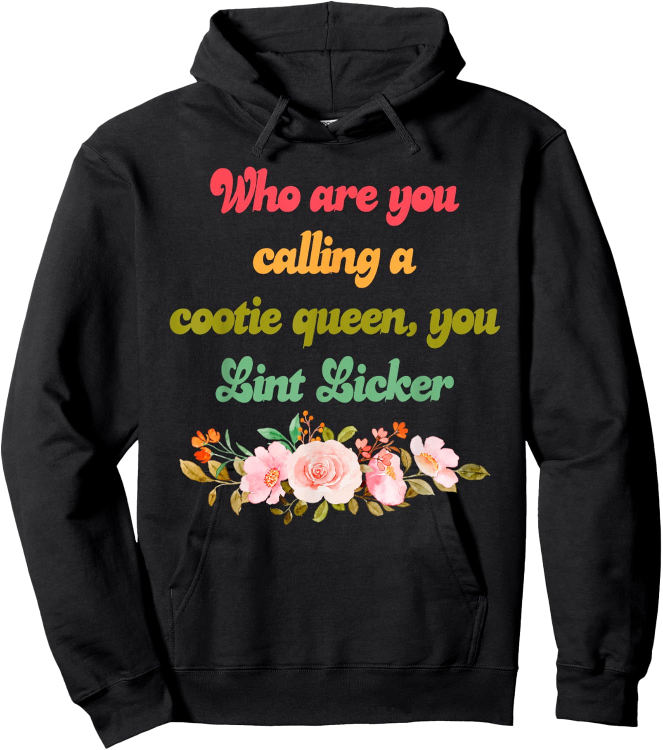 Who are You Calling A Cootie Queen Funny Humorous Quote Hoodie - Hoodie | Black