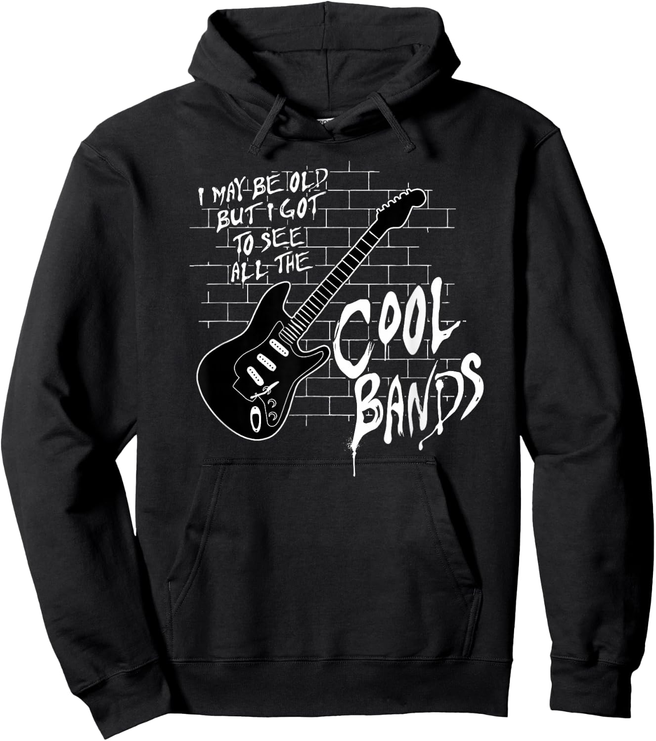 I May Be Old But I Got To See All The Cool Bands Hoodie - Hoodie | Black