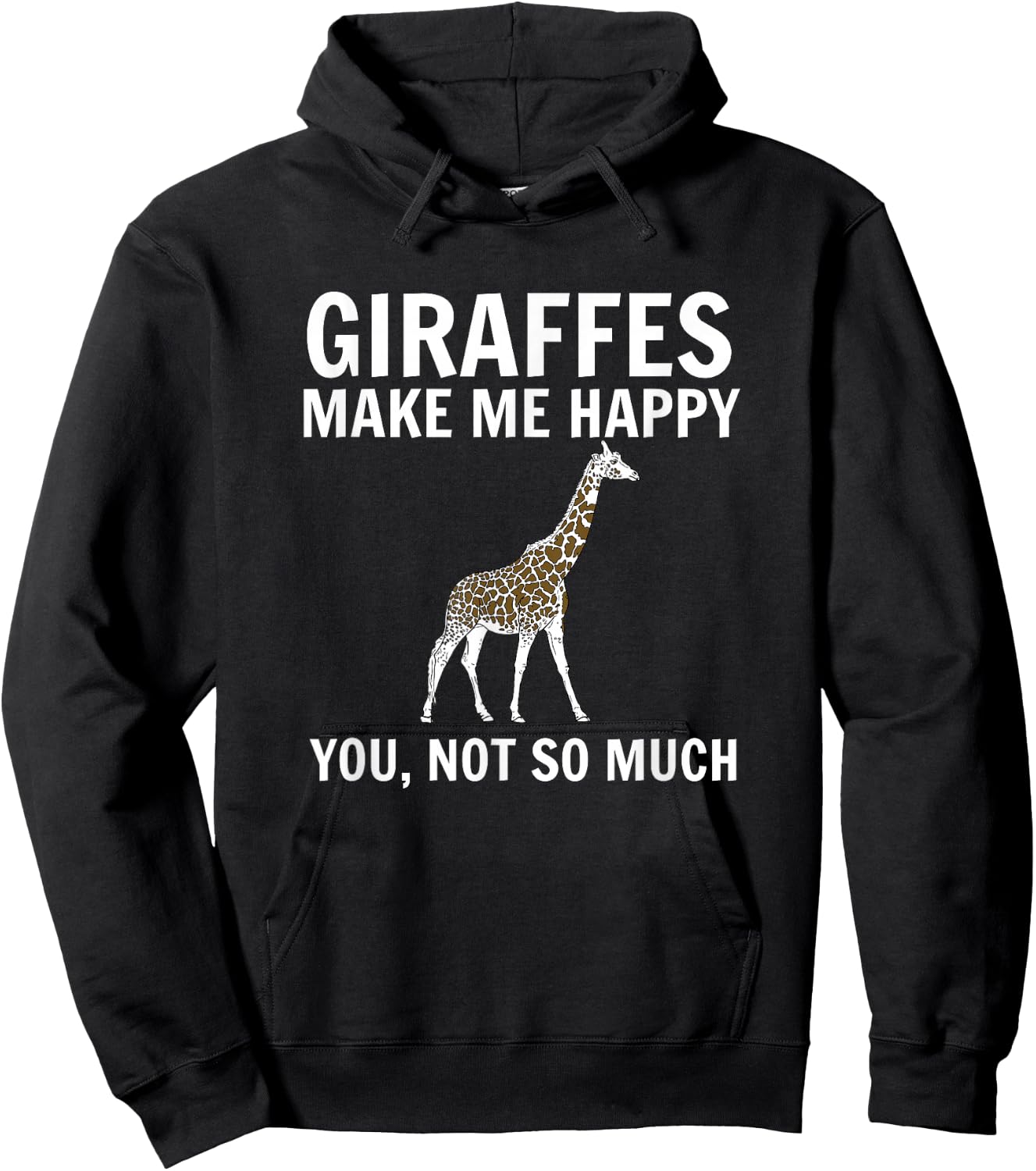 Giraffes Make Me Happy You Not So Much Giraffe Lover Hoodie - Hoodie | Black
