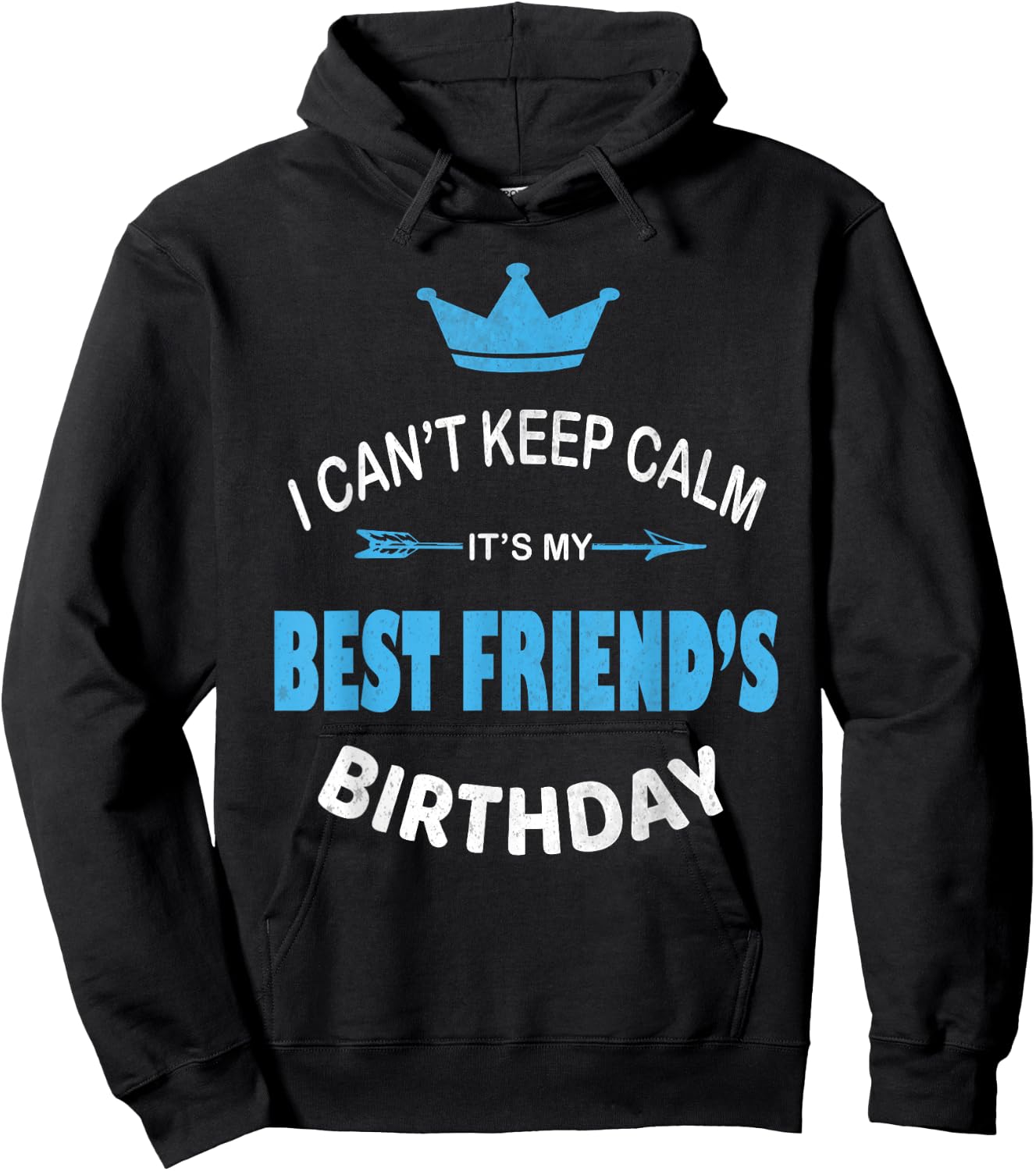 I Can't Keep Calm It's My Best Friend's Birthday Party Hoodie - Hoodie | Black