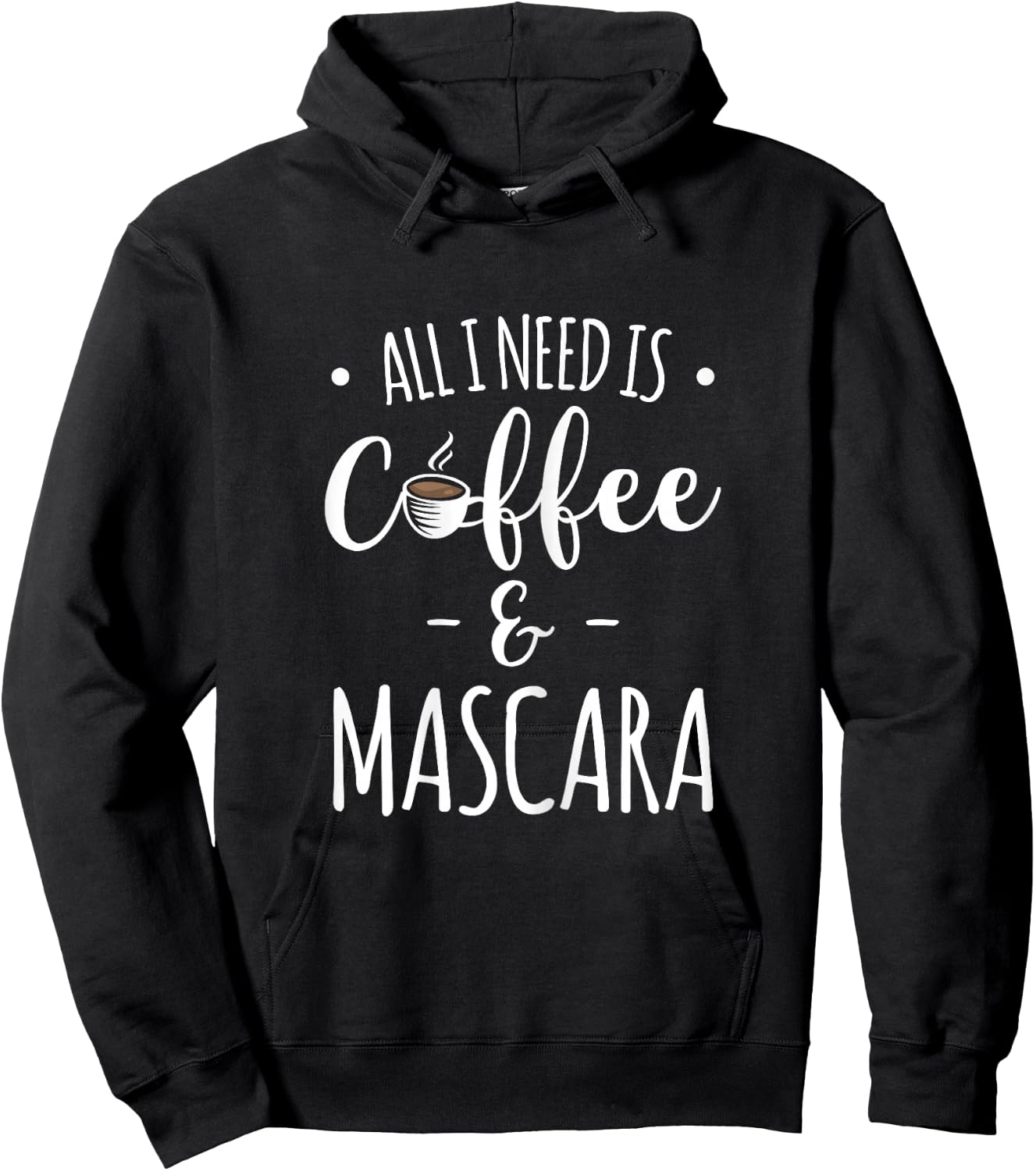 All I Need Is Coffee & Mascara Hoodie - Hoodie | Black