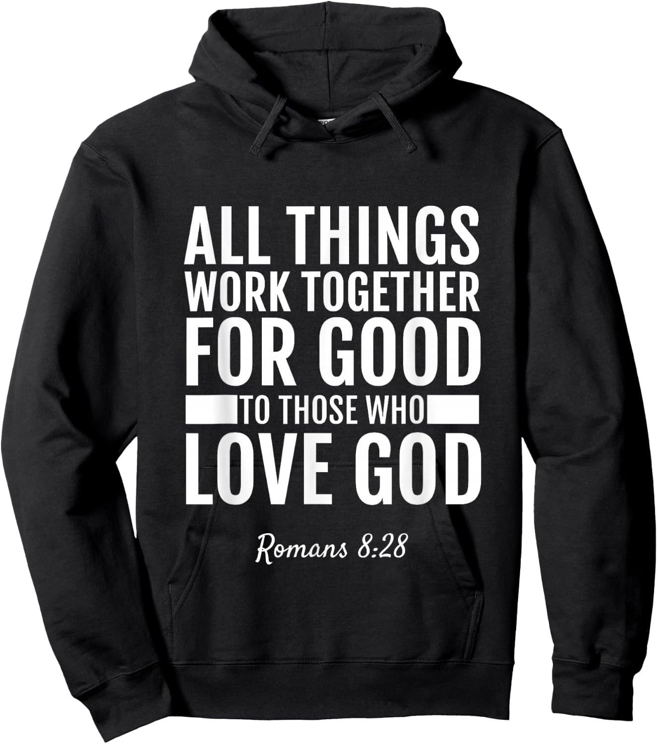 Romans 8:28 All Things Work Together For Good Bible Hoodie - Hoodie | Black