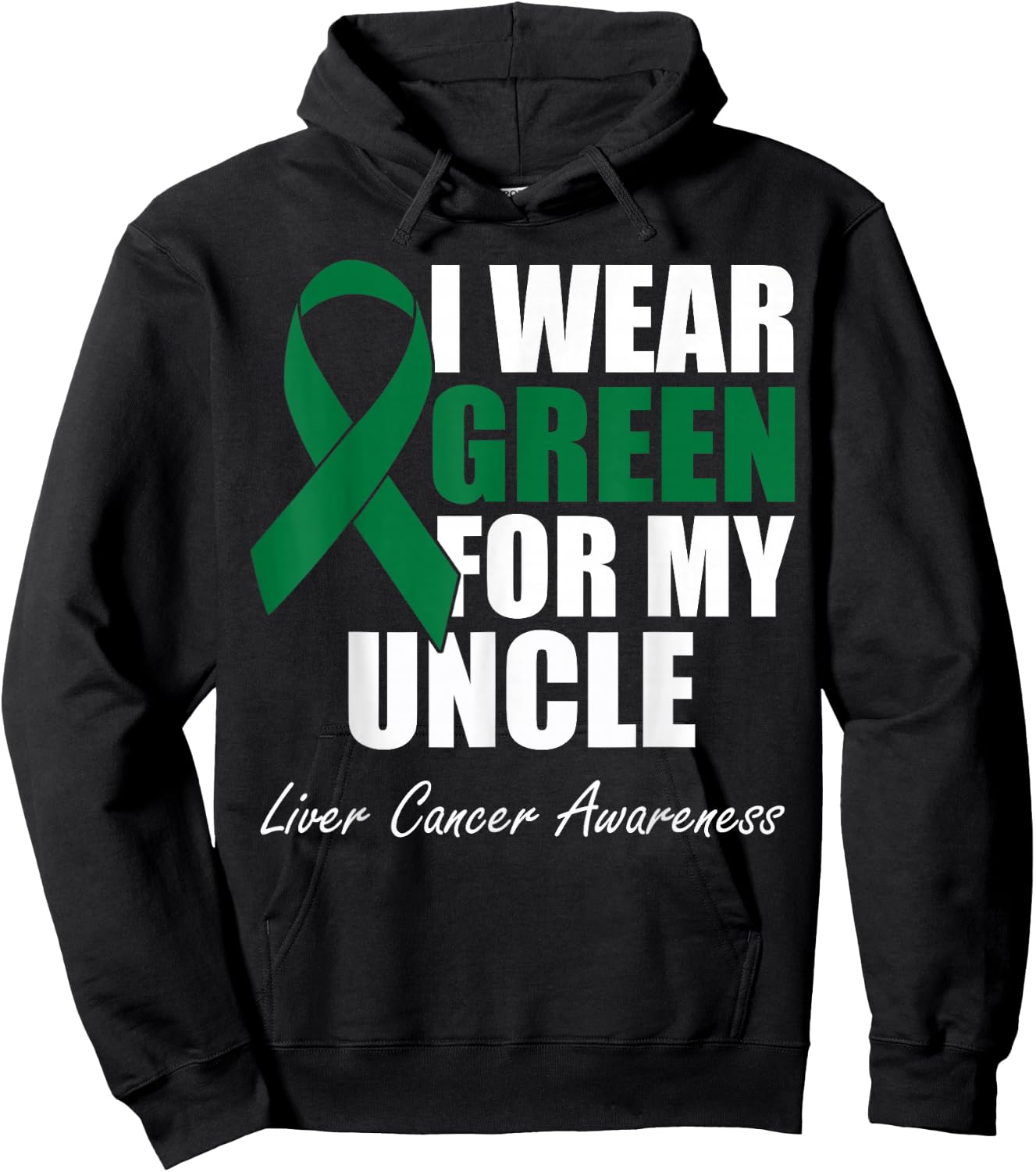 I Wear Green For My Uncle Liver Cancer Awareness Hoodie - Hoodie | Black