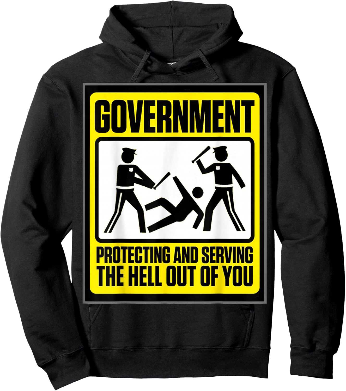 Funny Government Protecting & Serving/Hell Out of.. Hoodie - Hoodie | Black
