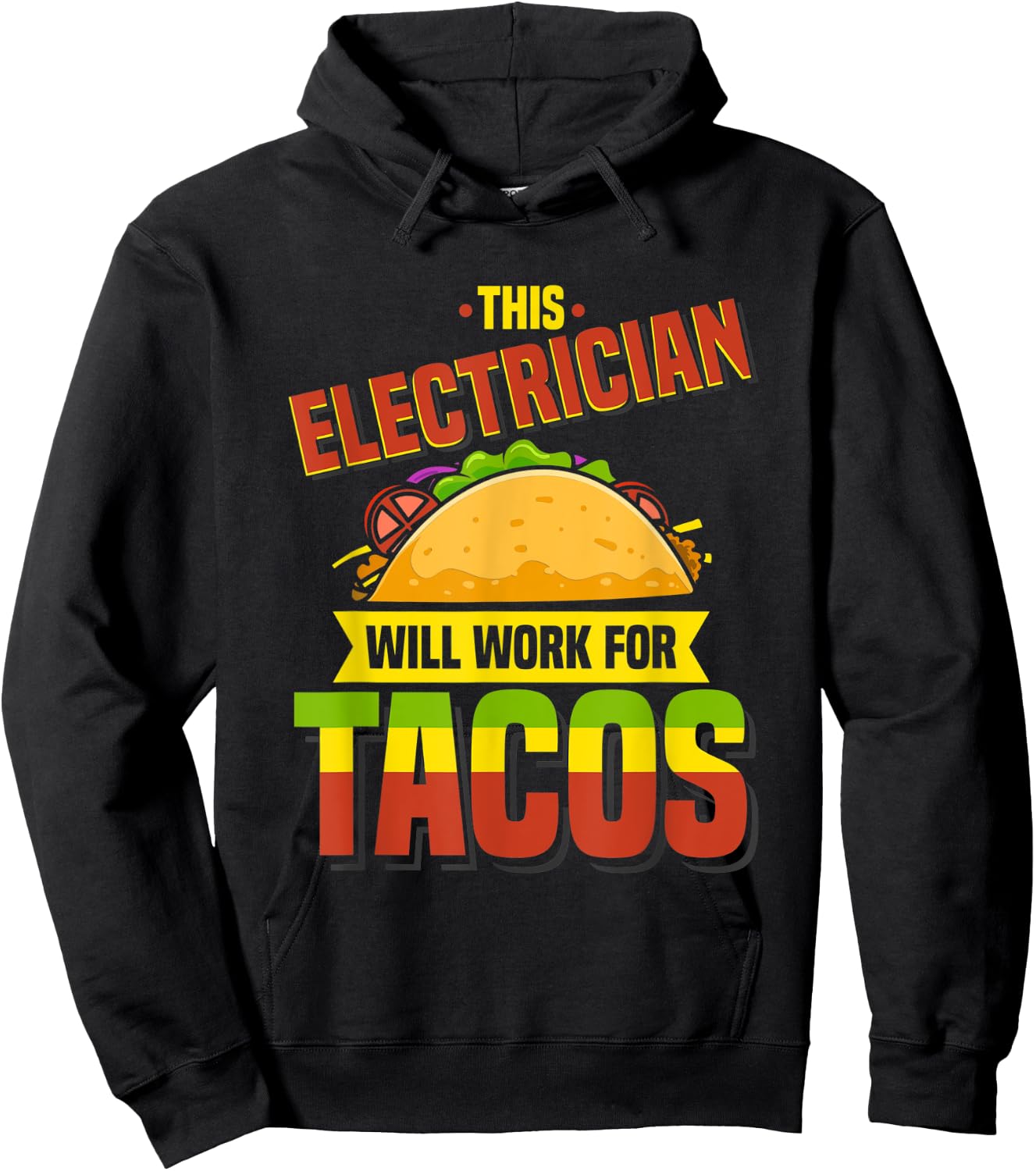 This Electrician Will Work For Tacos, Funny Taco Shirt Hoodie - Hoodie | Black