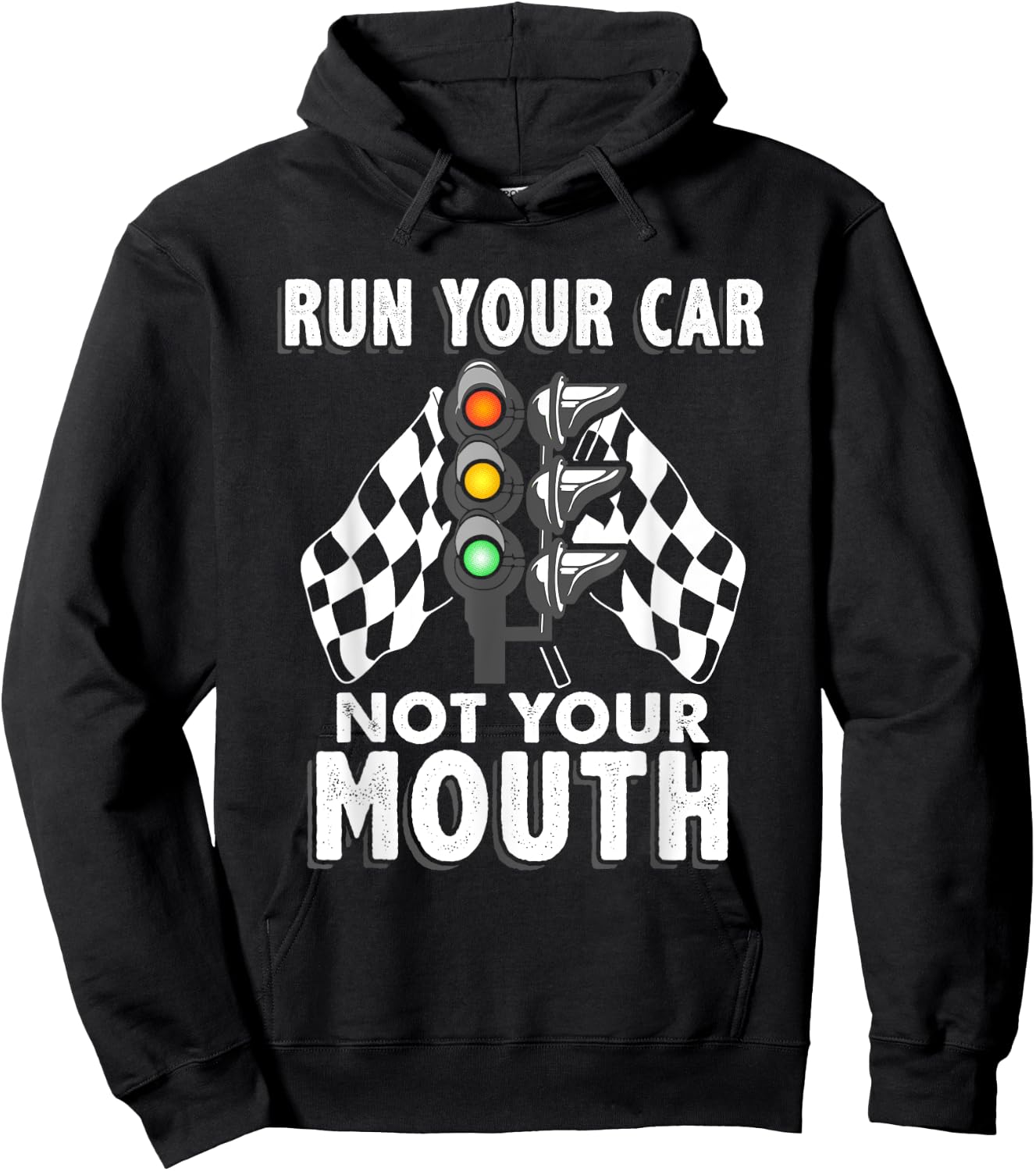 Run Your Car Not Your Mouth T Shirt - Funny Car Racing Hoodie - Hoodie | Black