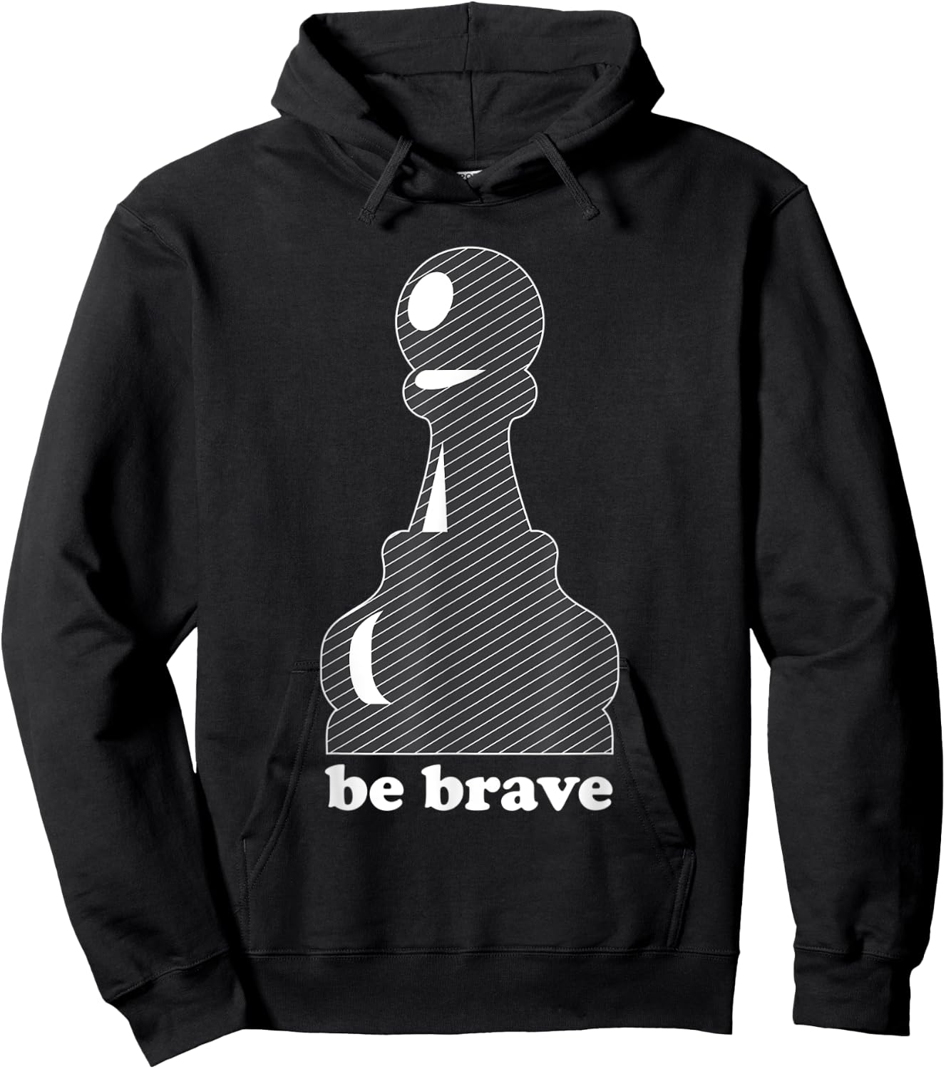 Pawn Power: Be Brave Chess Piece Lover Funny Gift Hoodie - Hoodie | Black